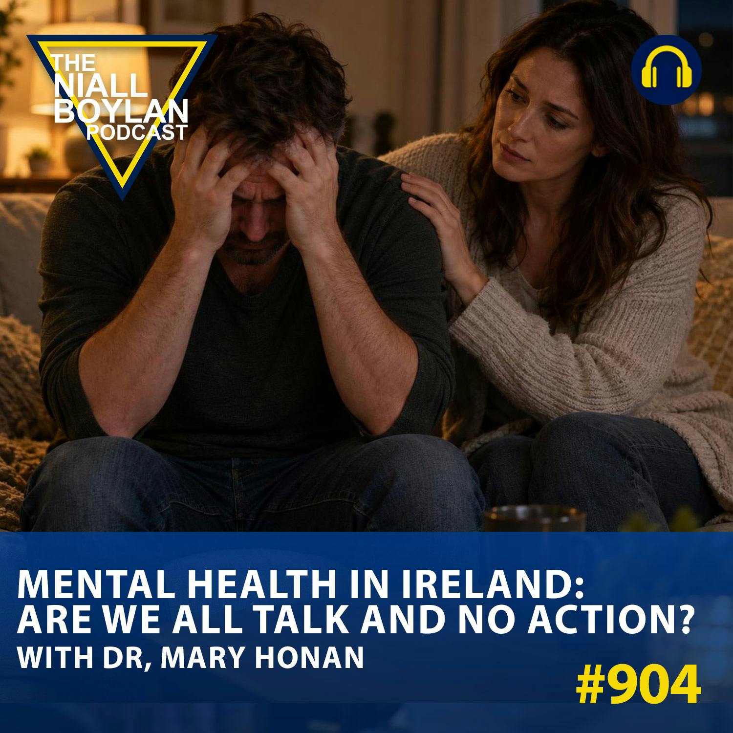 #904 Mental Health in Ireland: Are We All Talk and No Action?