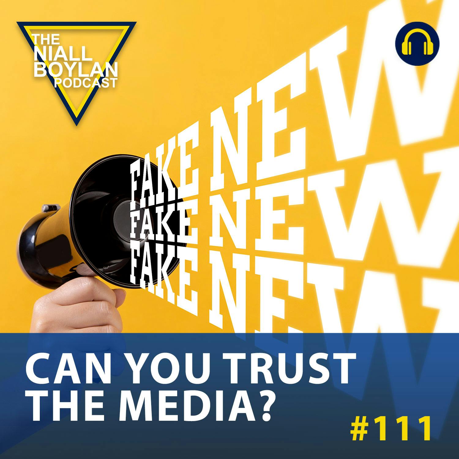 #111 Can You Trust The Media?