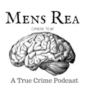 Mens Rea: A true crime podcast
