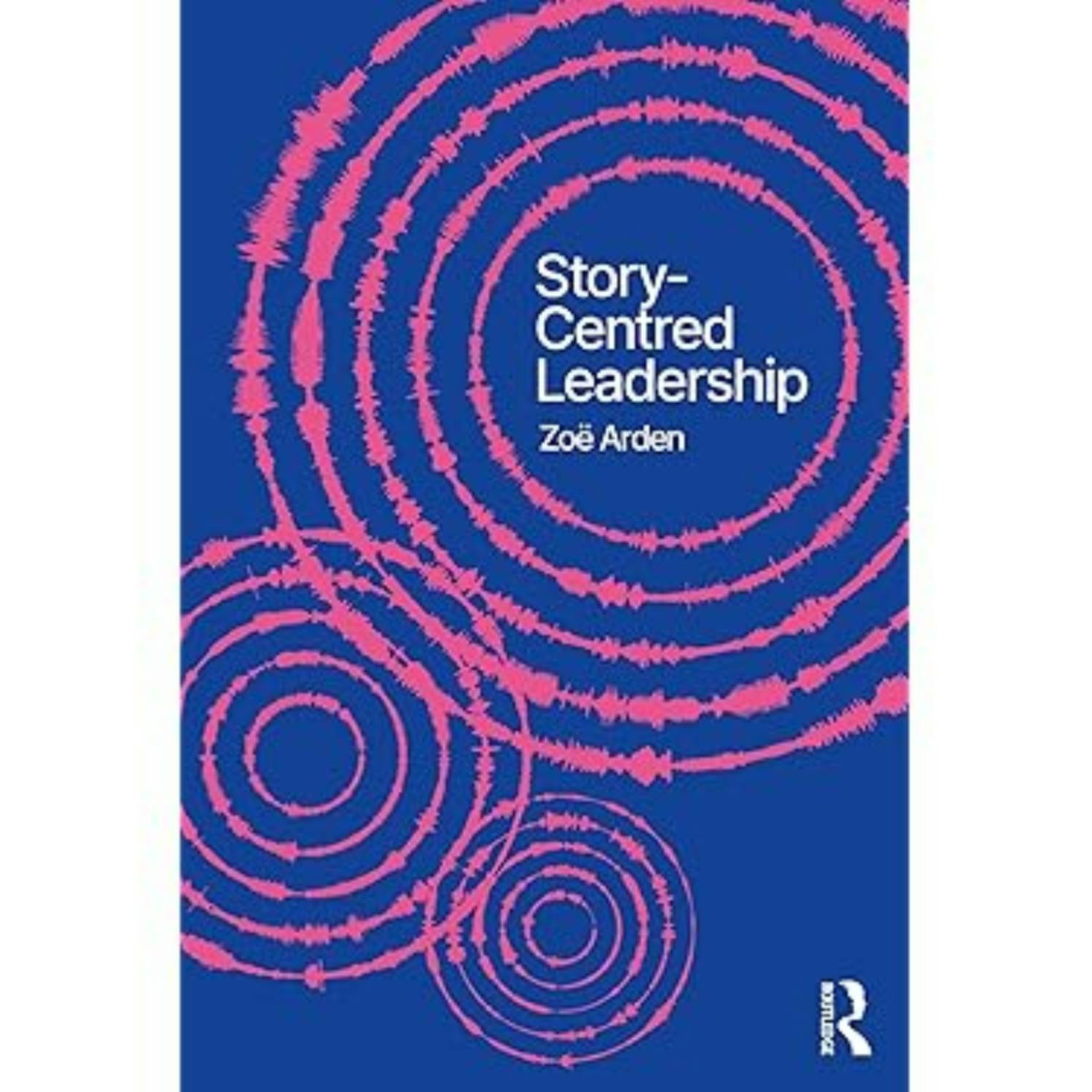 Story-Centred Leadership: Crafting Cultures of Change