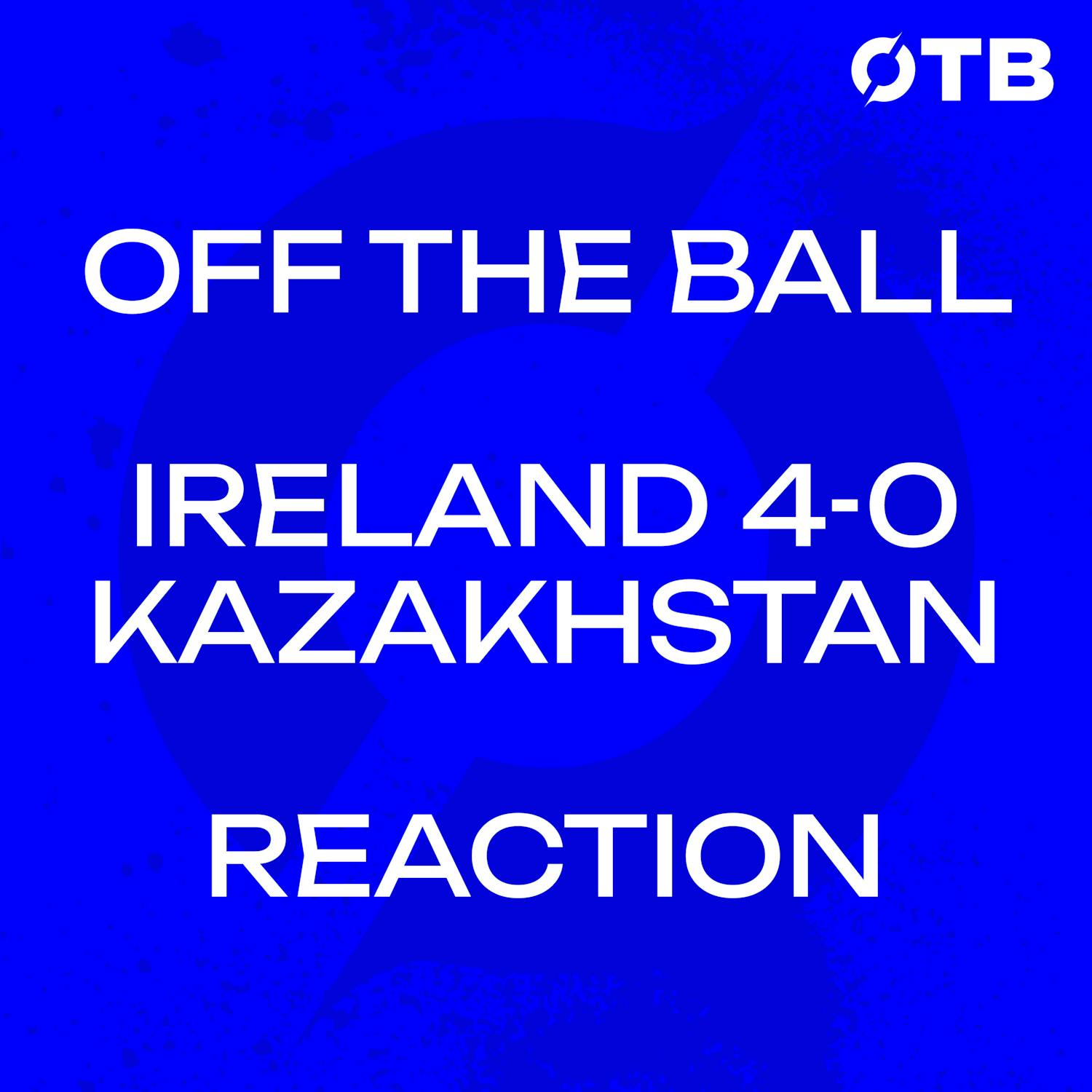 Ireland 4-0 Kazakhstan : "A really good squad performance!" | REACTION with Carla Ward and Emily Murphy