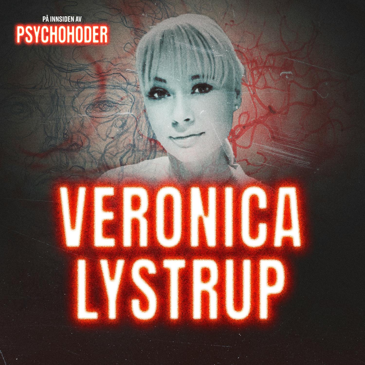 På Innsiden av Psychohoder Podcast: Veronica Lystrup - drepte samboeren og brant ham i en bålpanne På Innsiden av Psychohoder episode image