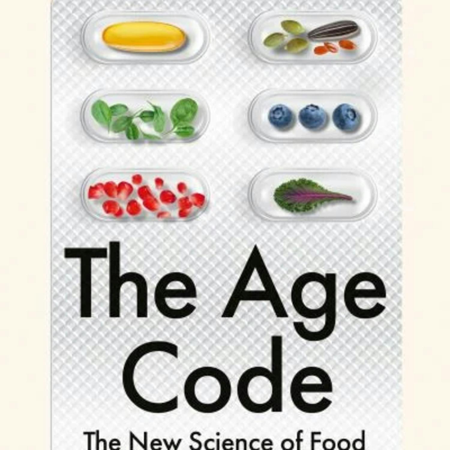 The Age Code: The New Science of Food and How It Can Save Us