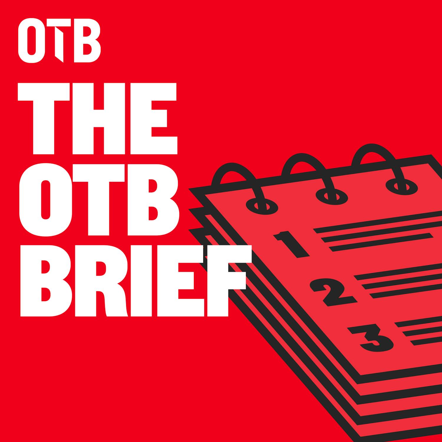 The OTB Brief