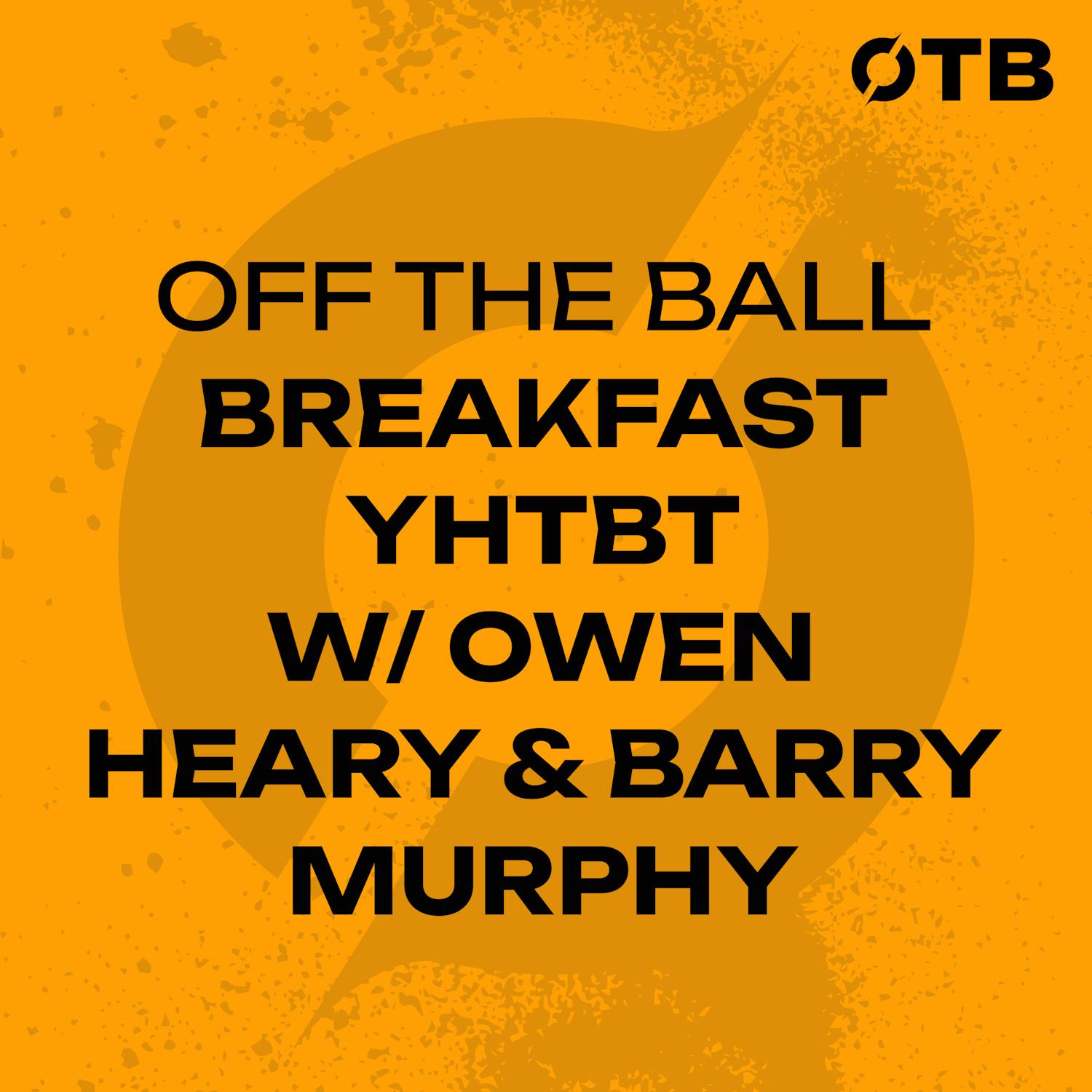 LOI Legends Owen Heary & Barry Murphy's You Had To Be There | OFF THE BALL BREAKFAST
