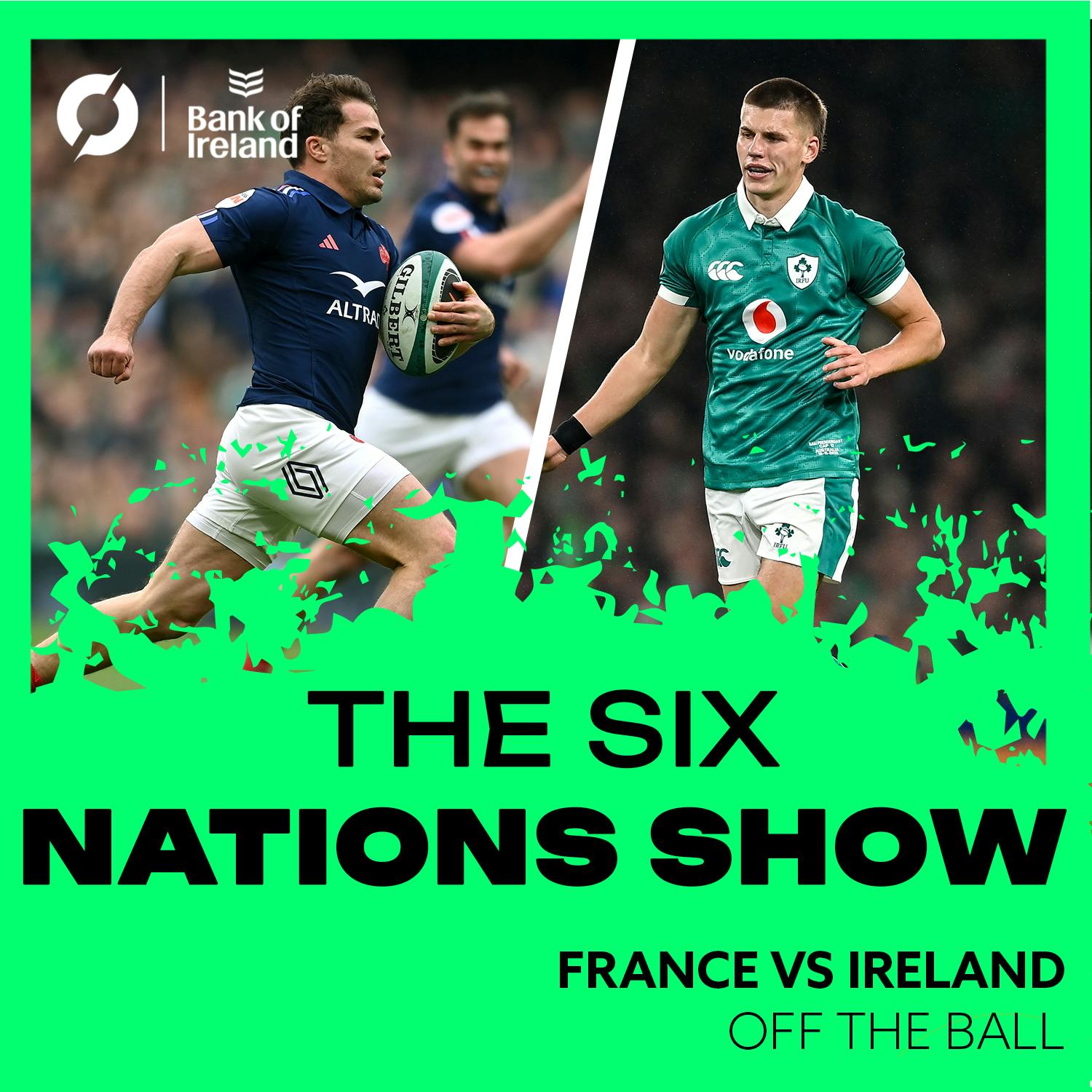 The Six Nations Show: France vs Ireland Preview | OFF THE BALL