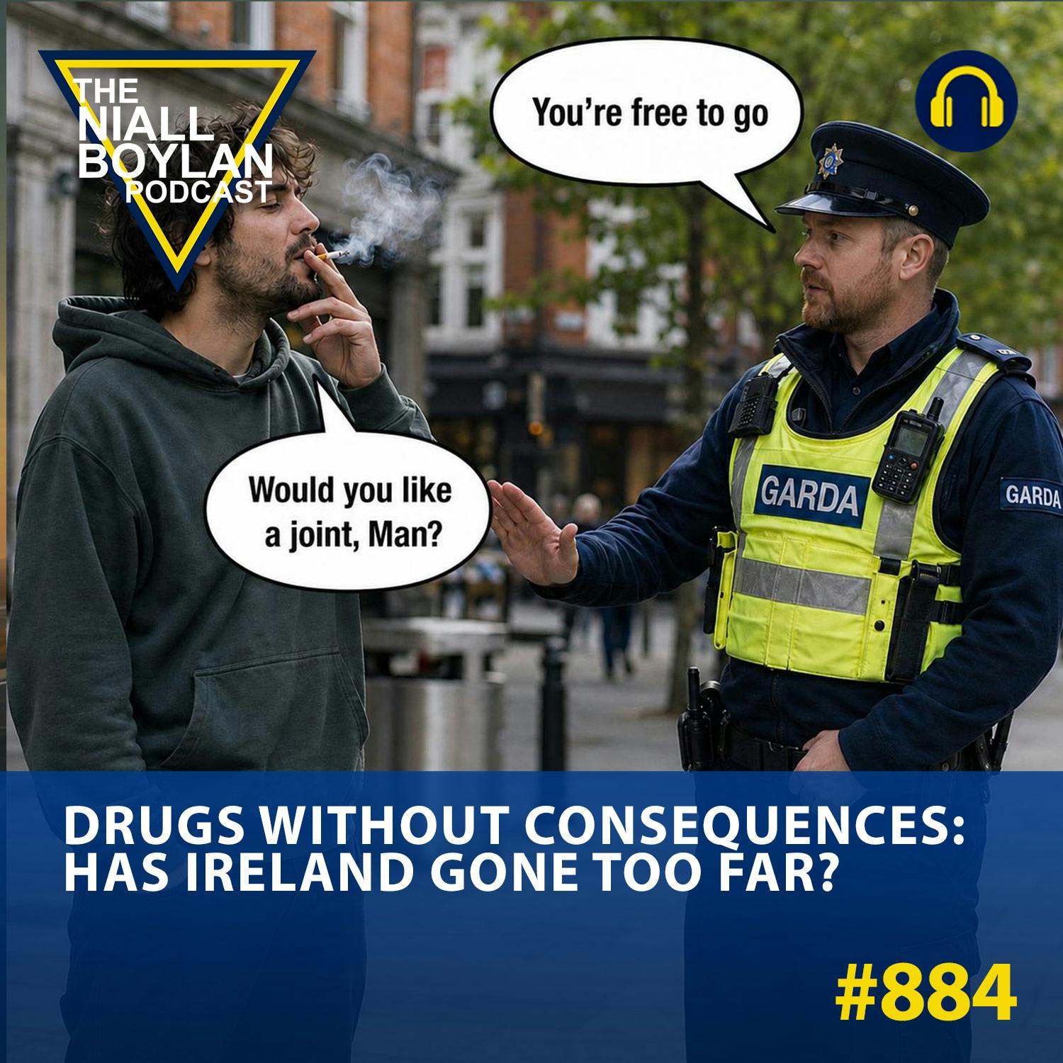 #884 Drugs Without Consequences: Has Ireland Gone Too Far?