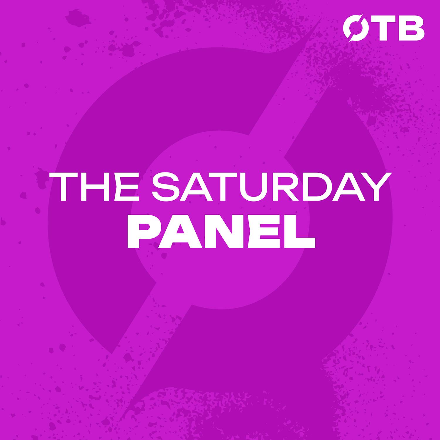 OTB\'s Saturday Panel