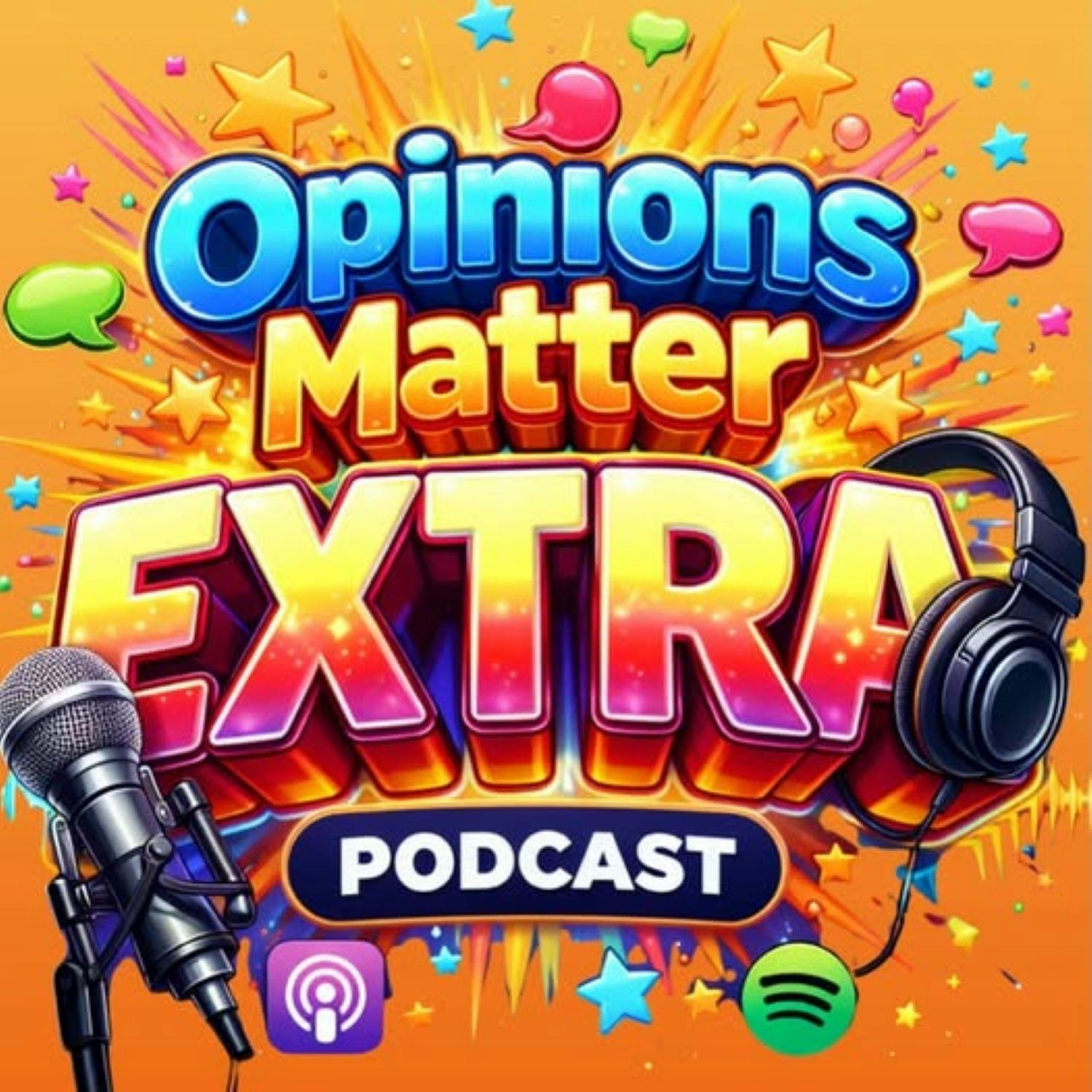 Opinions Matter EXTRA – The Uncut Version - Ep. 1 Million
