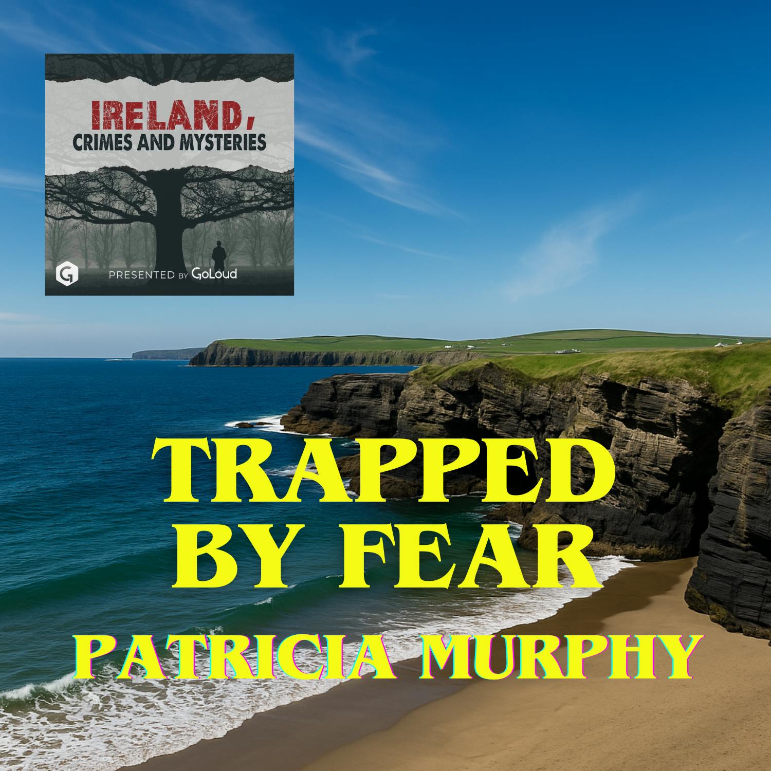 Trapped by Fear: Patricia Murphy