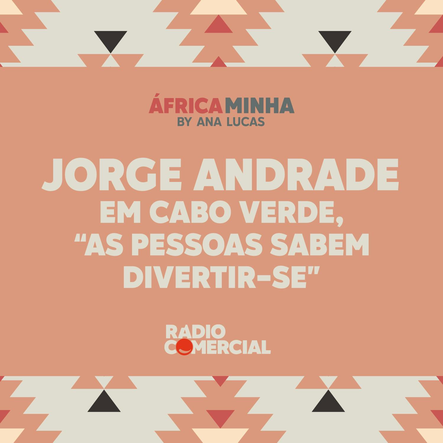 Jorge Andrade: Em Cabo Verde, "as pessoas sabem divertir-se"