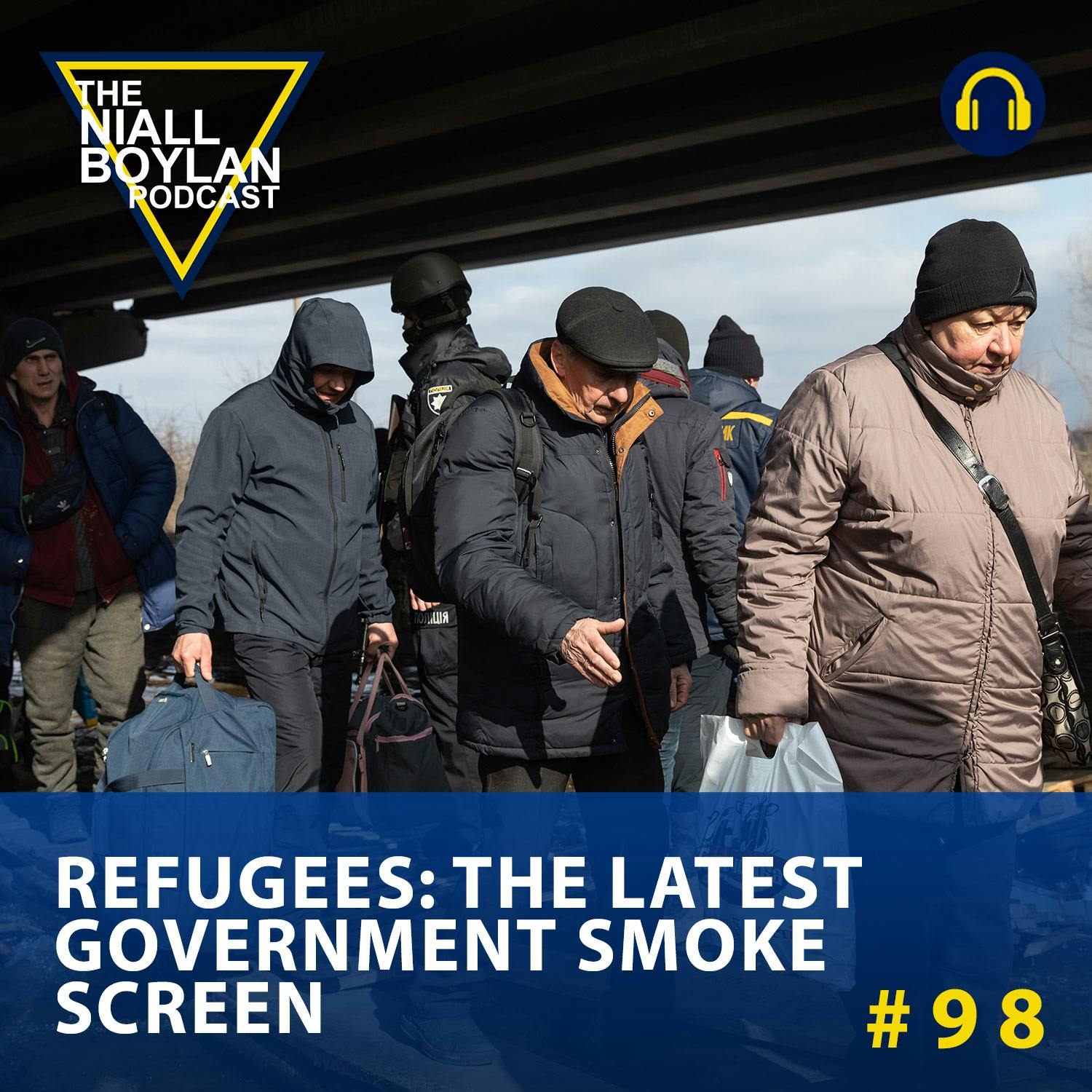 #98 Refugees: The latest Government Smoke Screen