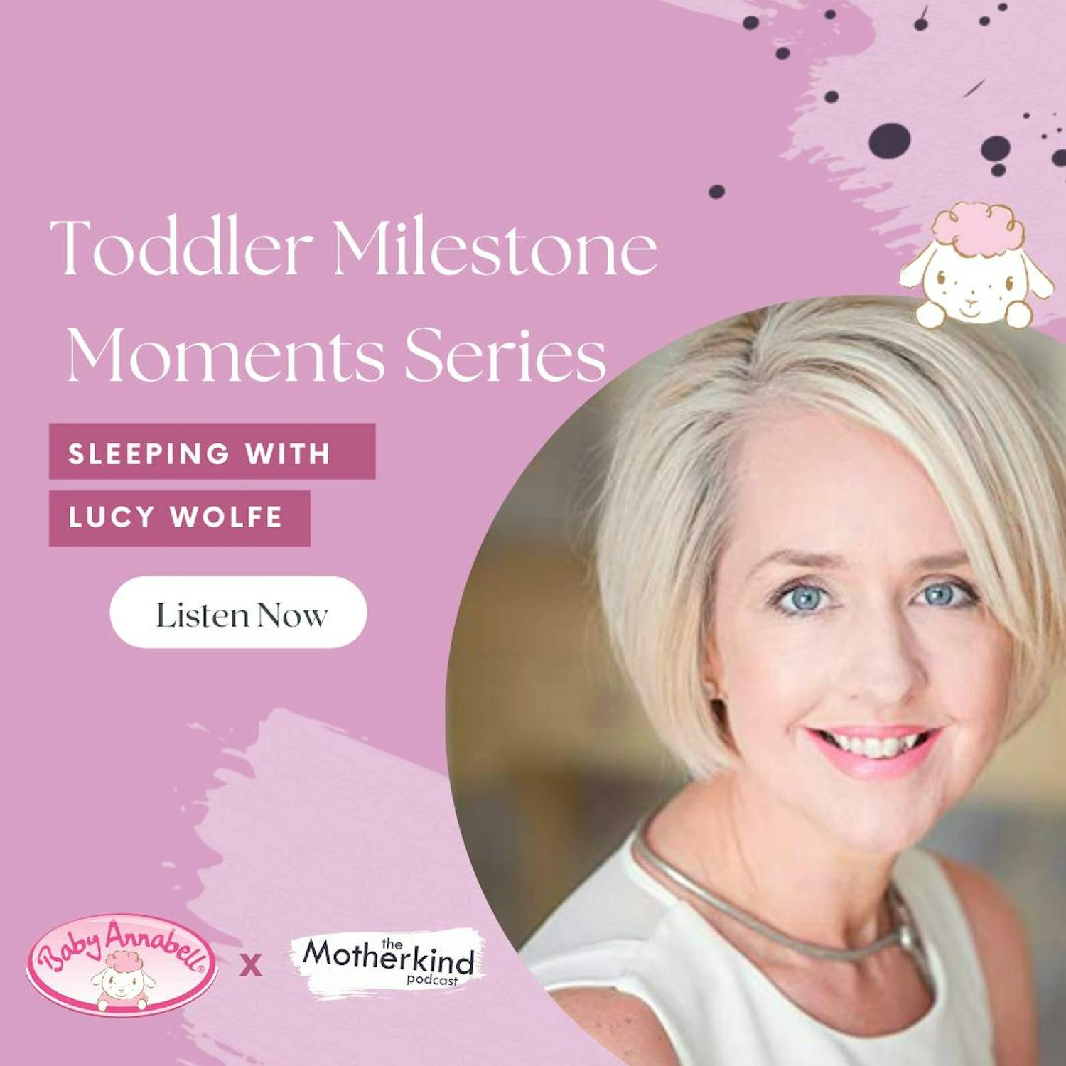 Cover art for the episode "Toddler Milestone Series with Baby Annabell: Sleeping with Lucy Wolfe" from Motherkind