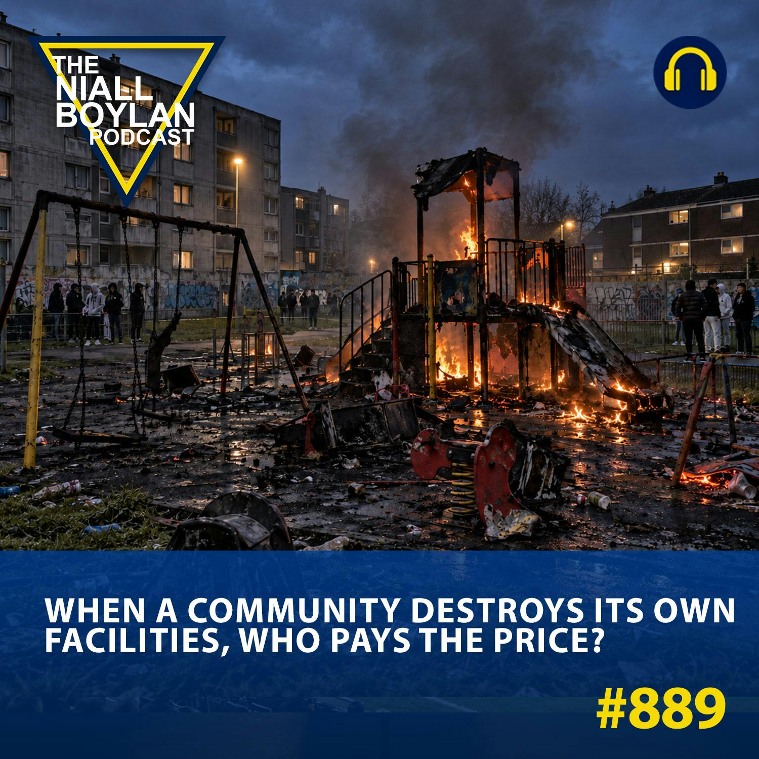 #889 When a Community Destroys Its Own Facilities, Who Pays the Price?