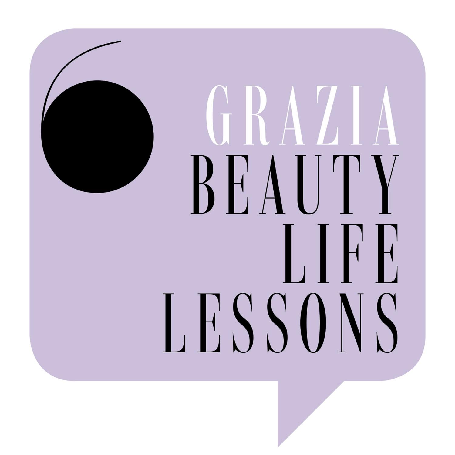 Grazia Beauty Life Lessons