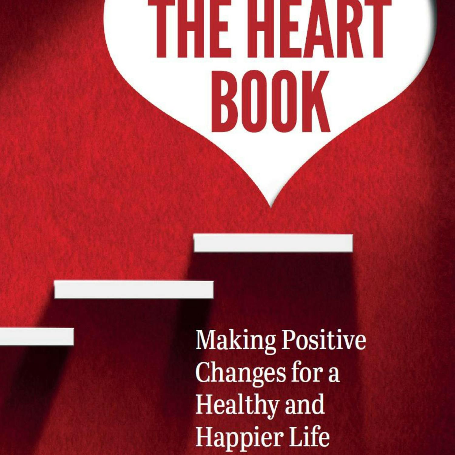 The Heart Book: Making positive changes for a healthy and happier life