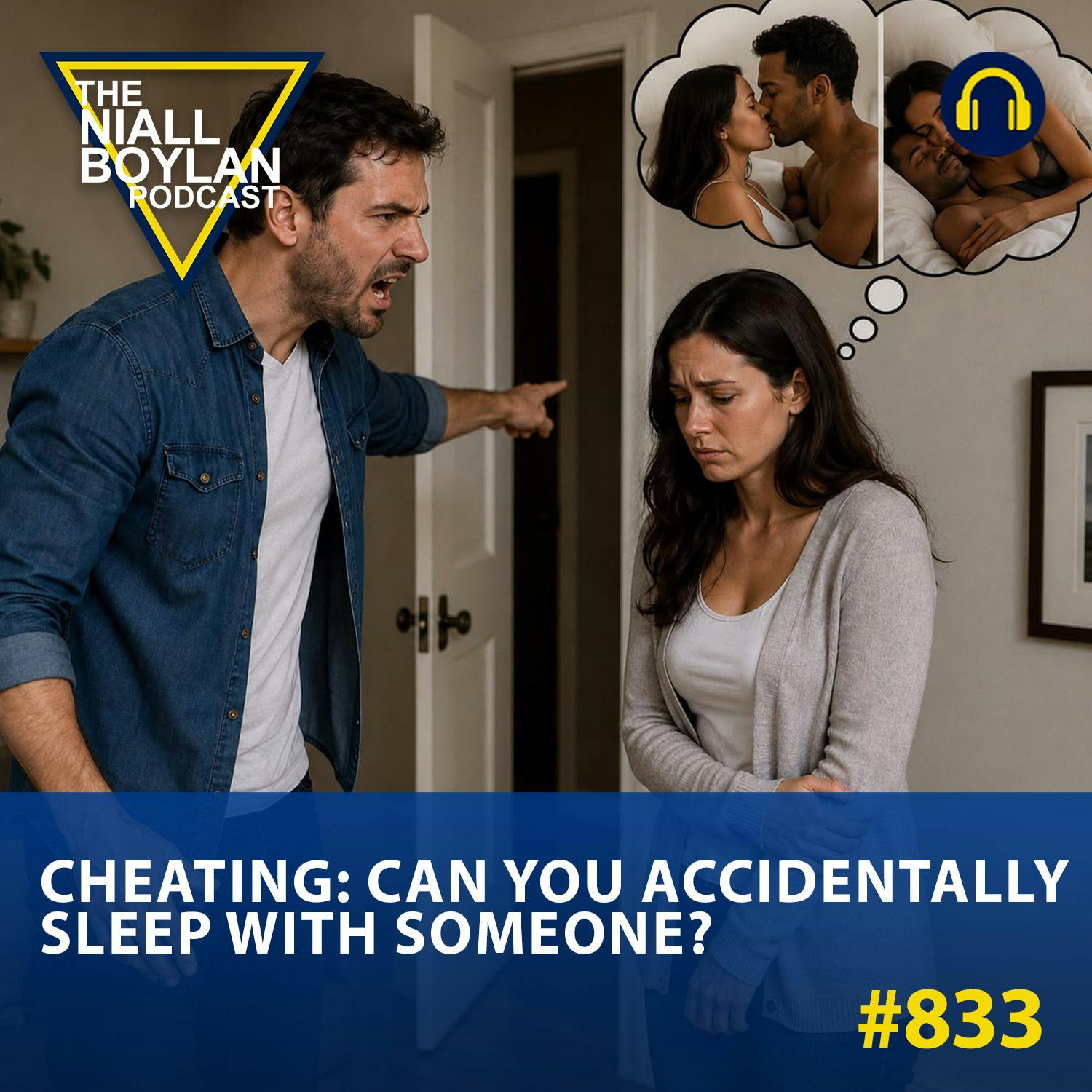 #834 Cheating: Can You Accidentally Sleep With Someone?