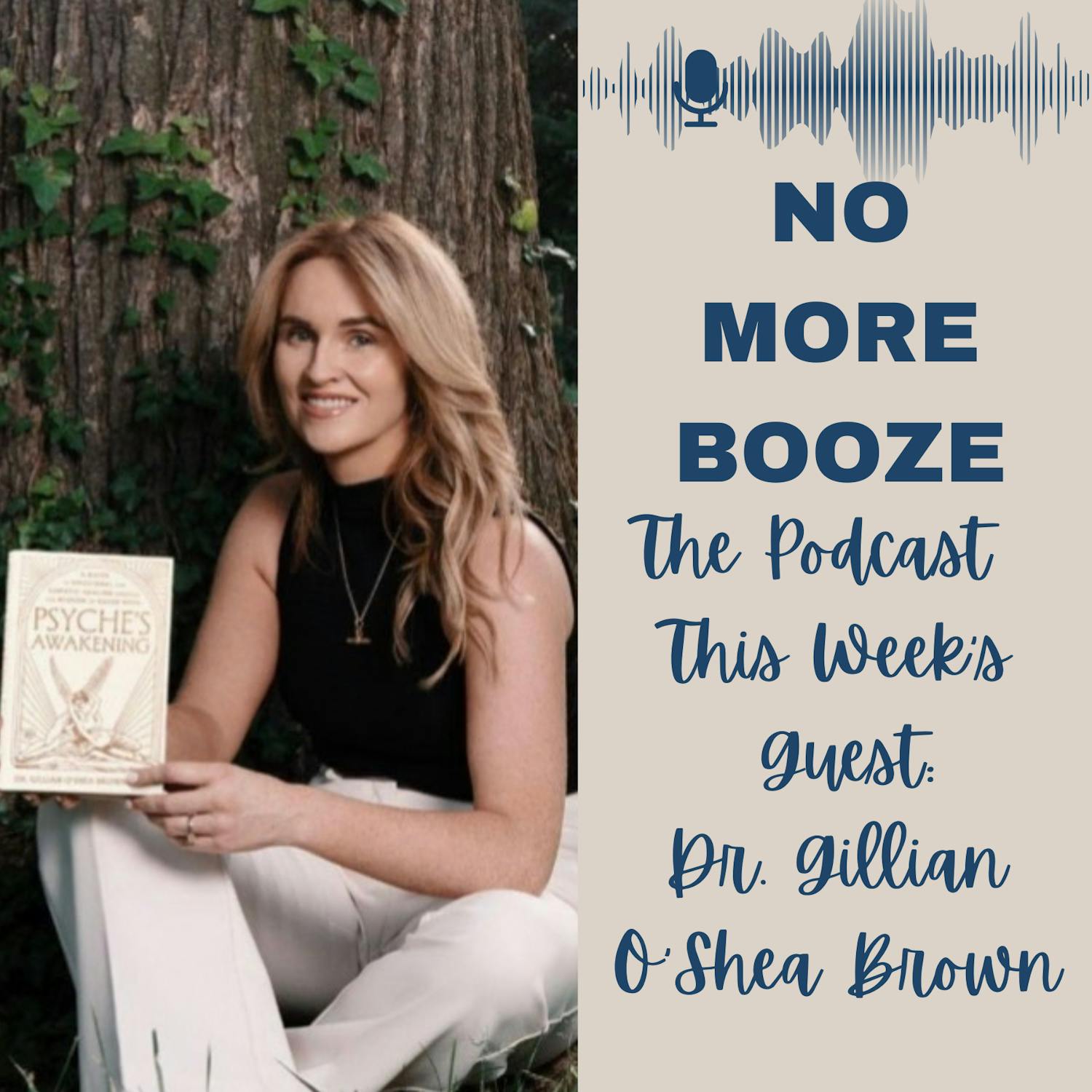 Dr Gillian O'Shea Brown; Psyche's Awakening, Healing & Self-Love