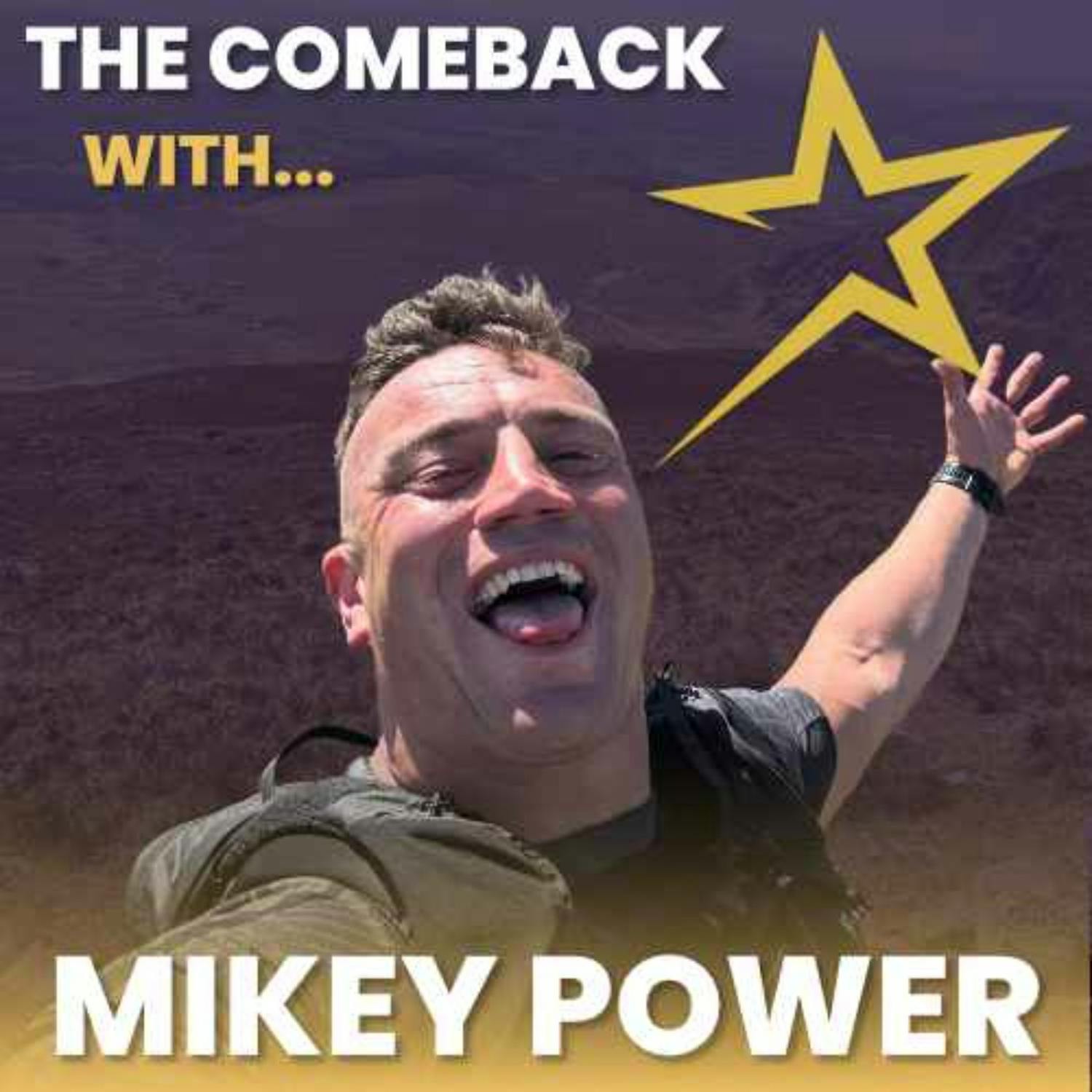 The Comeback with.... Mikey Power