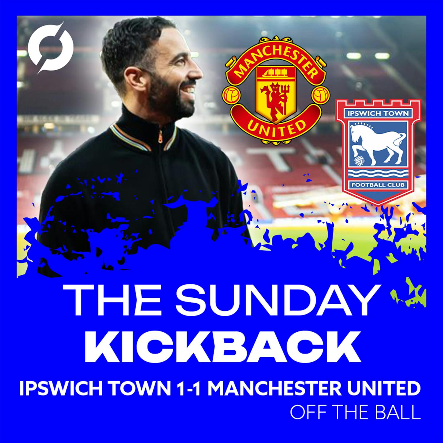 THE SUNDAY KICKBACK: Ipswich Town 1-1 Manchester United | Amorim era begins with a draw...