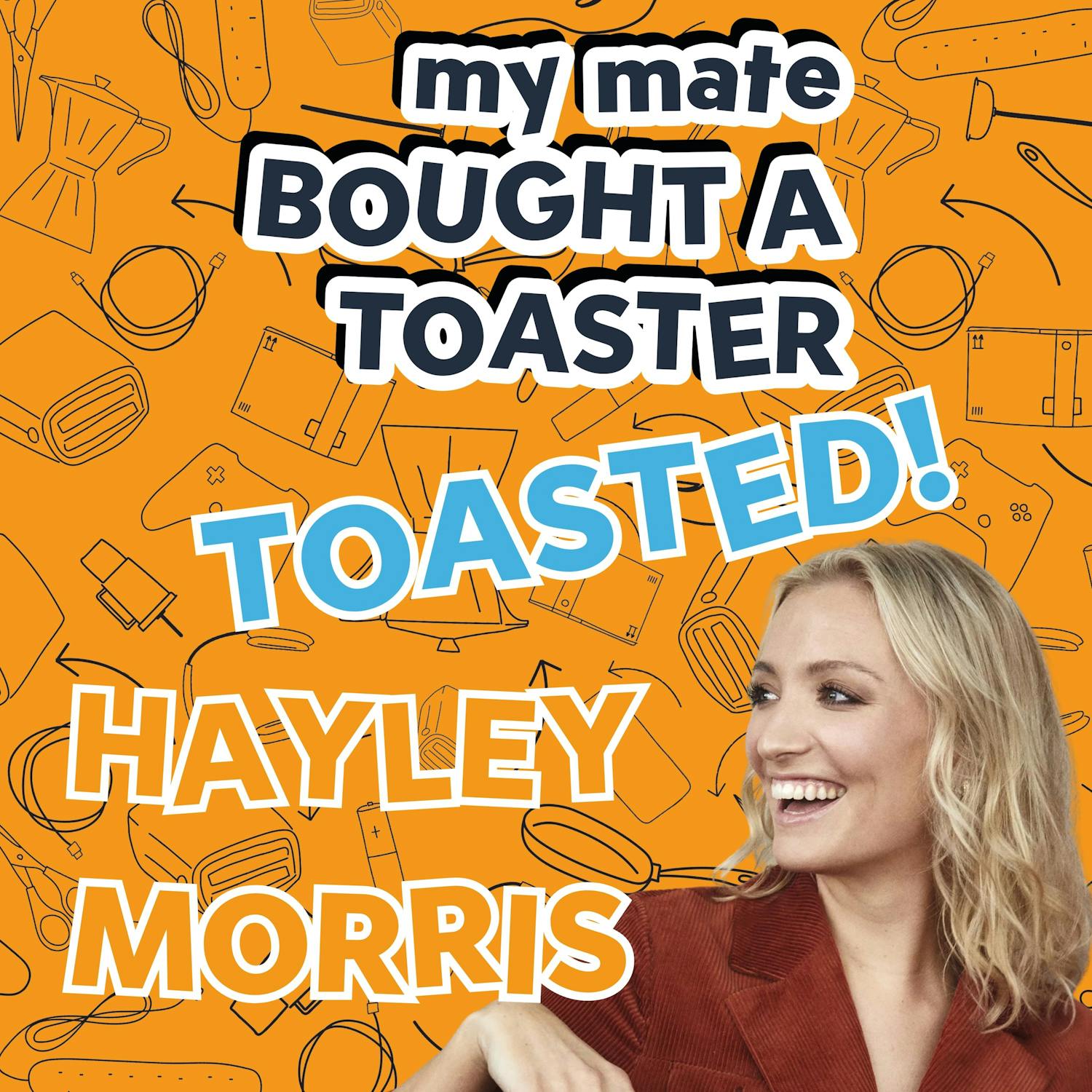 HAYLEY MORRIS: TOASTED! episode artwork