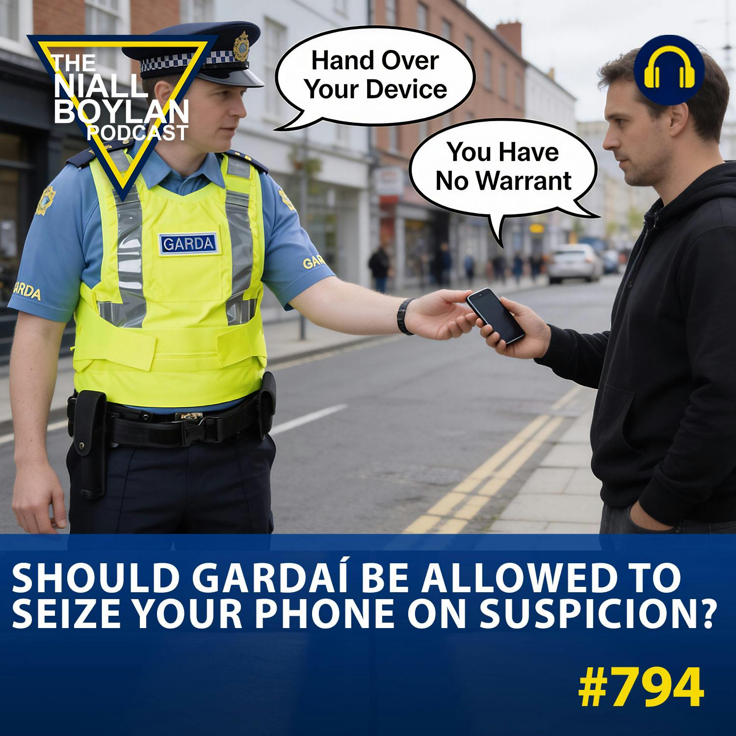 #794 Should Gardaí Be Allowed to Seize Your Phone on Suspicion?