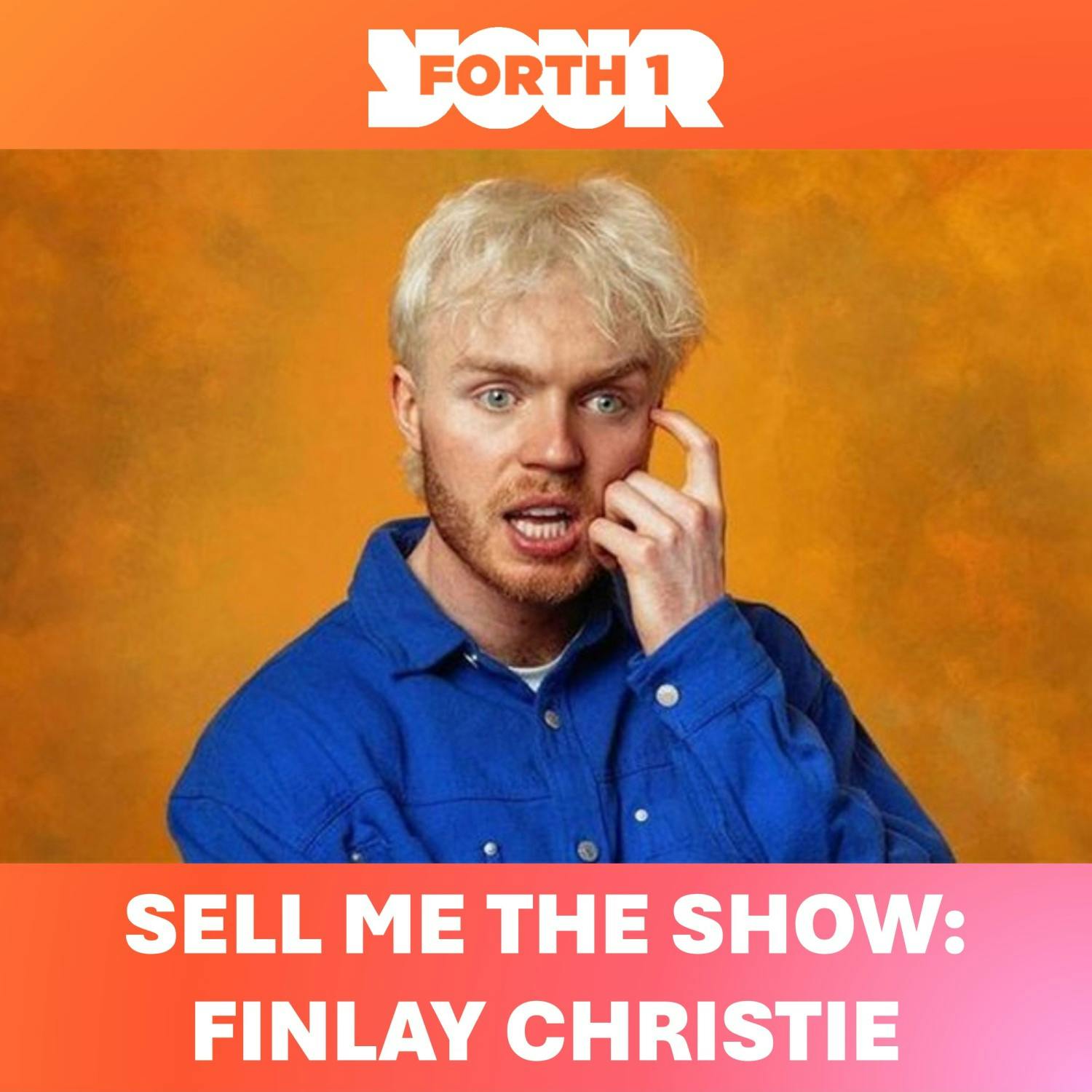 Sell Me the Show: Finlay Christie Sell Me the Show: Finlay Christie