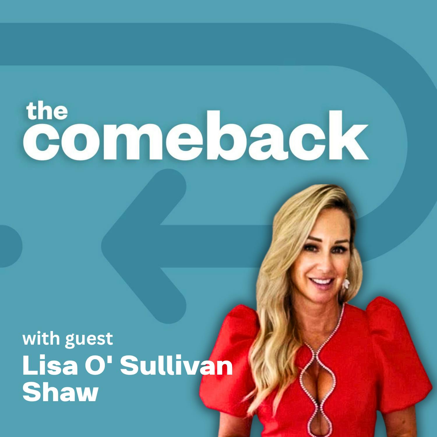 The Comeback with Lisa O' Sullivan Shaw episode artwork