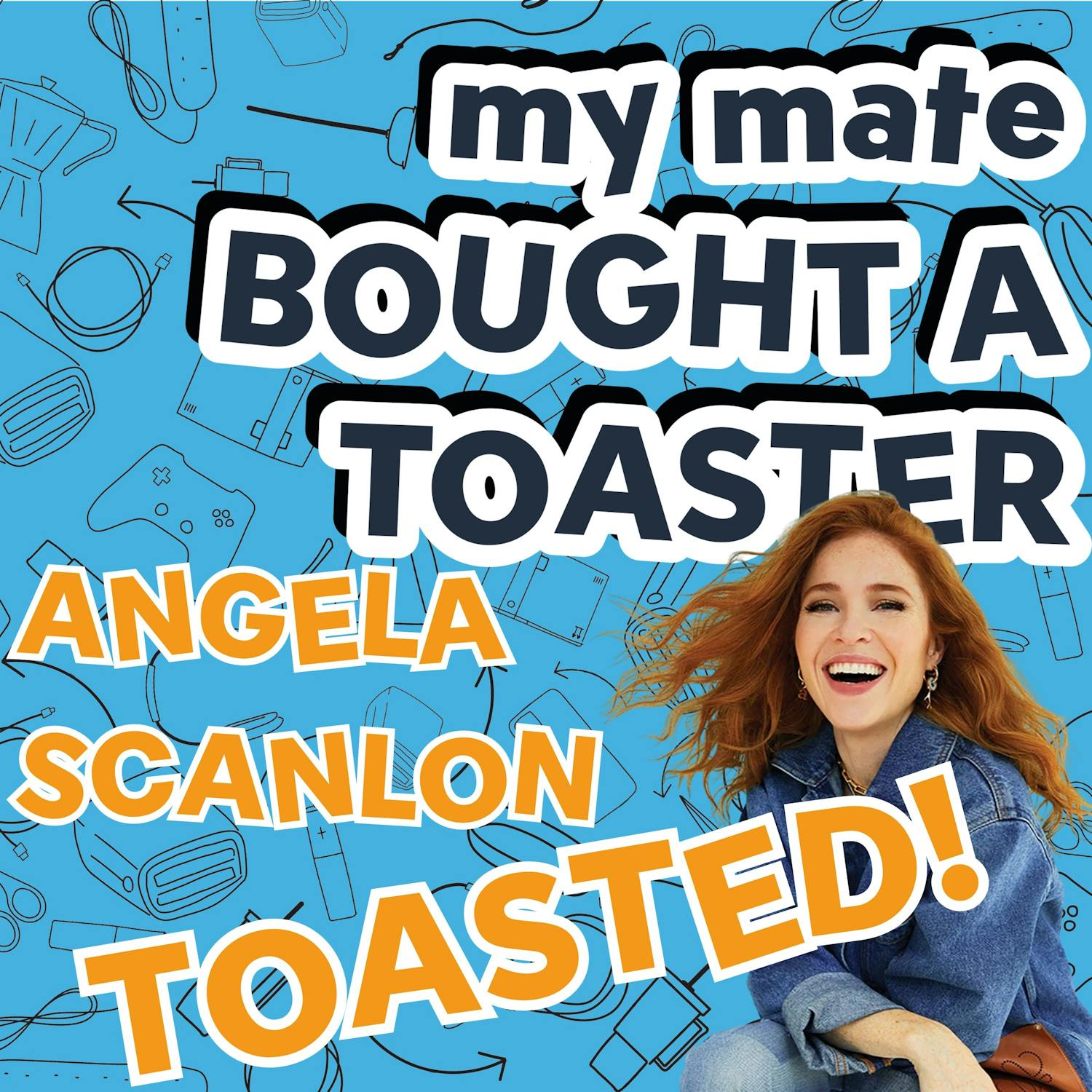 ANGELA SCANLON: TOASTED episode artwork