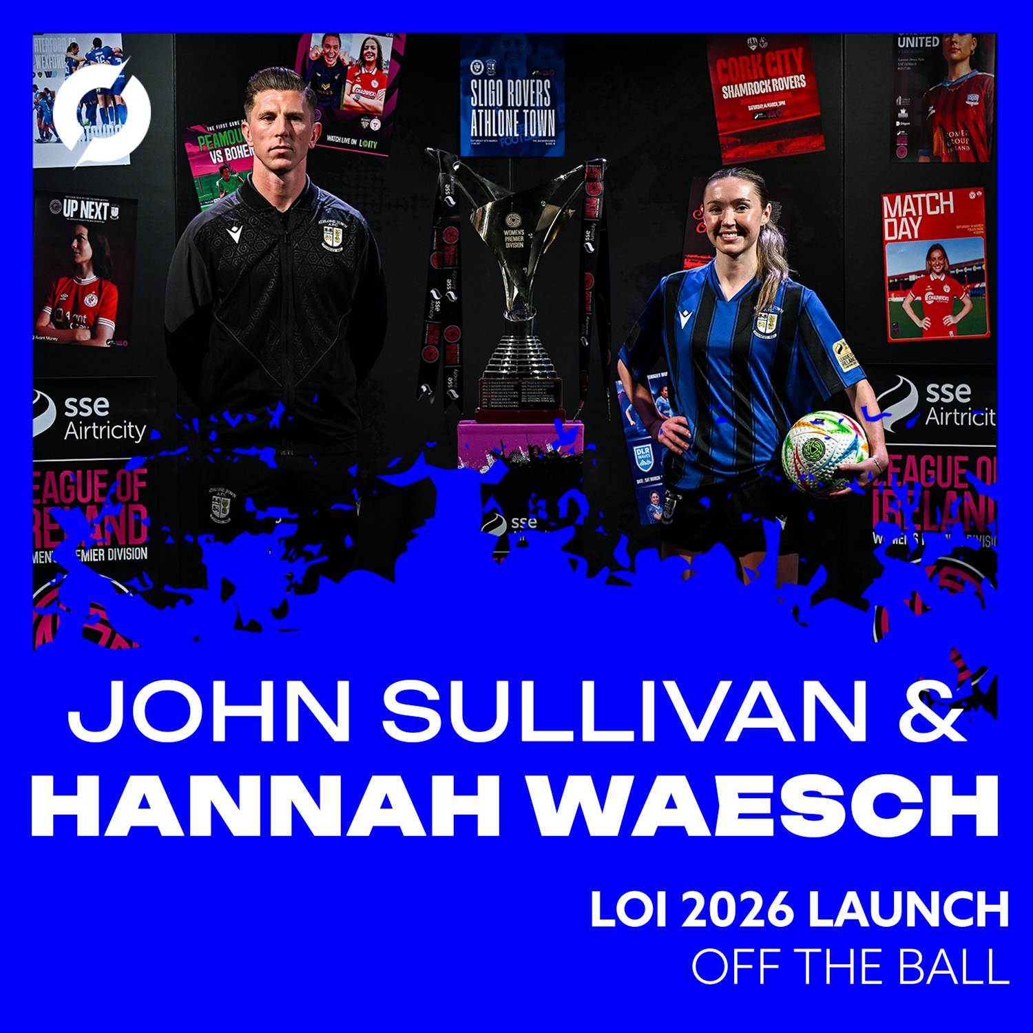 HANNAH WAESCH & JOHN SULLIVAN: "A near-perfect season will be needed" | Athlone Town's Double winners | Building on last year | LOI 2026 Season Launch