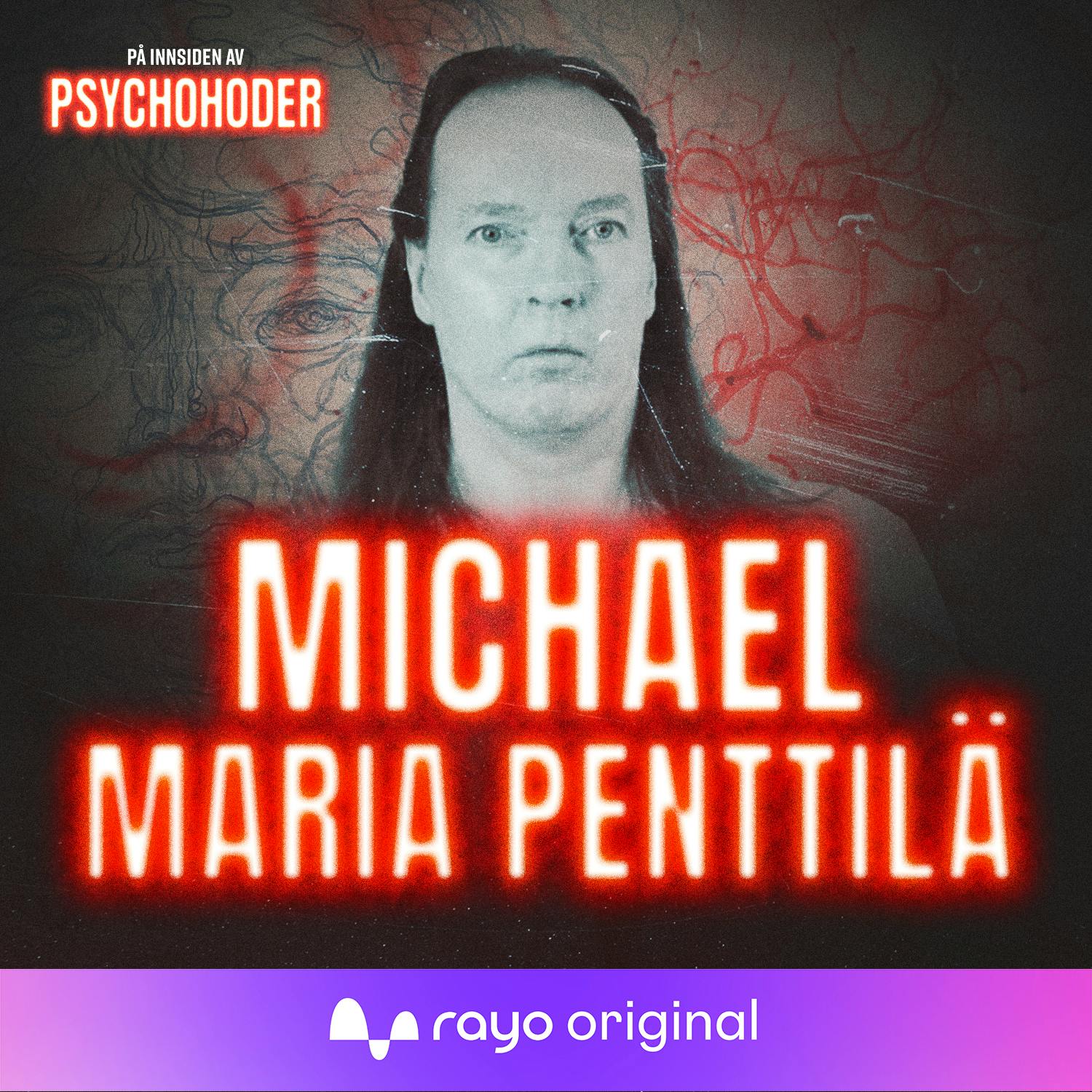 Michael Maria Penttila - kvalte sin egen mor til døde