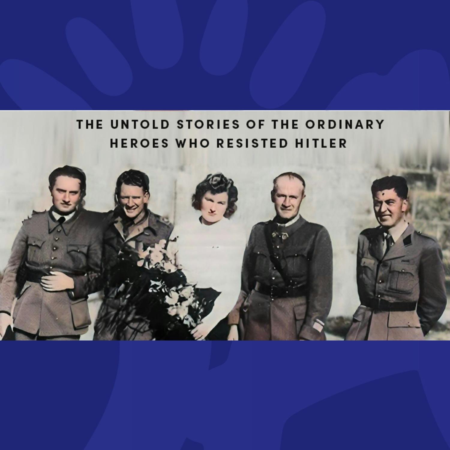 The Untold Stories Of The Irish Men And Women Who Resisted Hitler