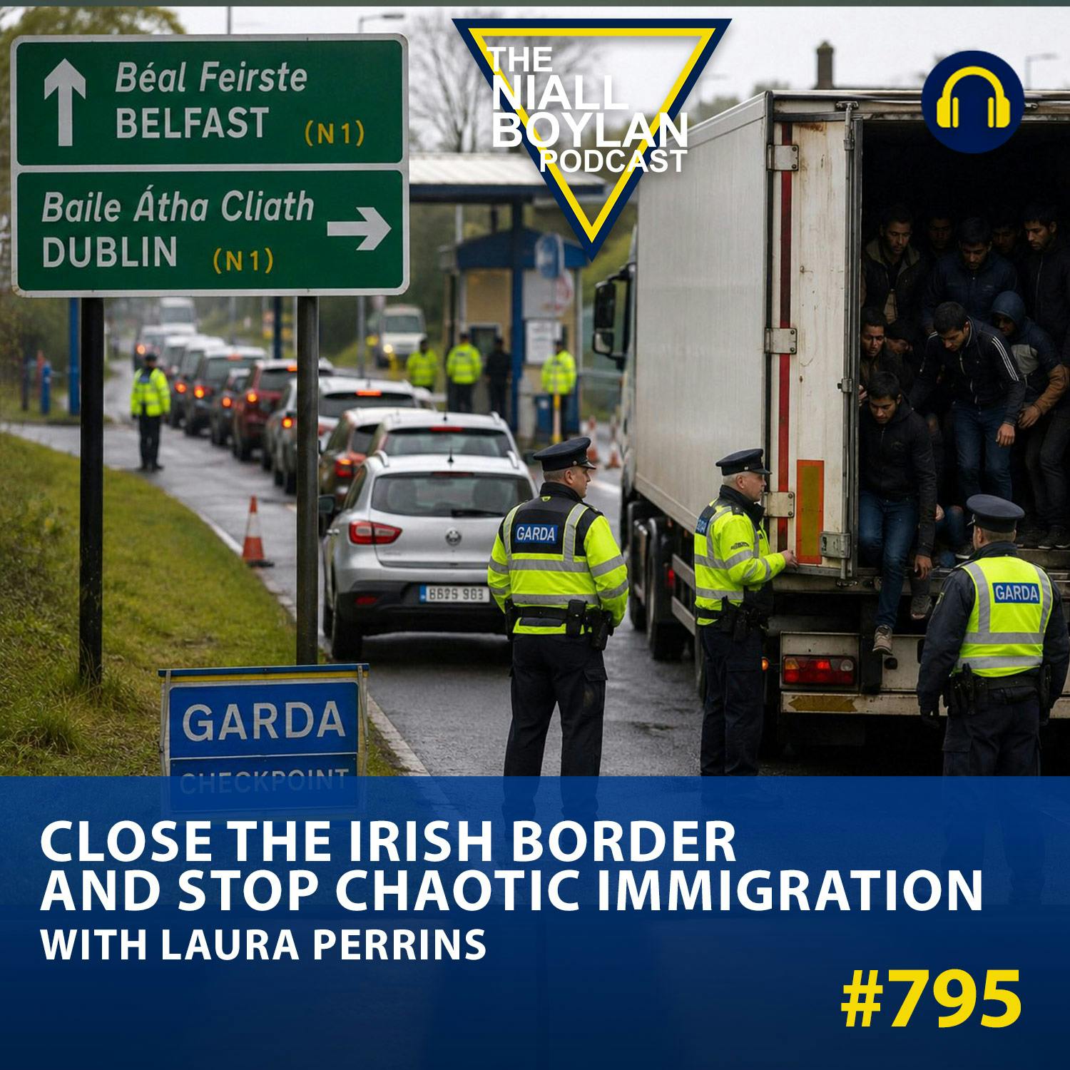 #795 Close The Irish Border And Stop Chaotic Immigration
