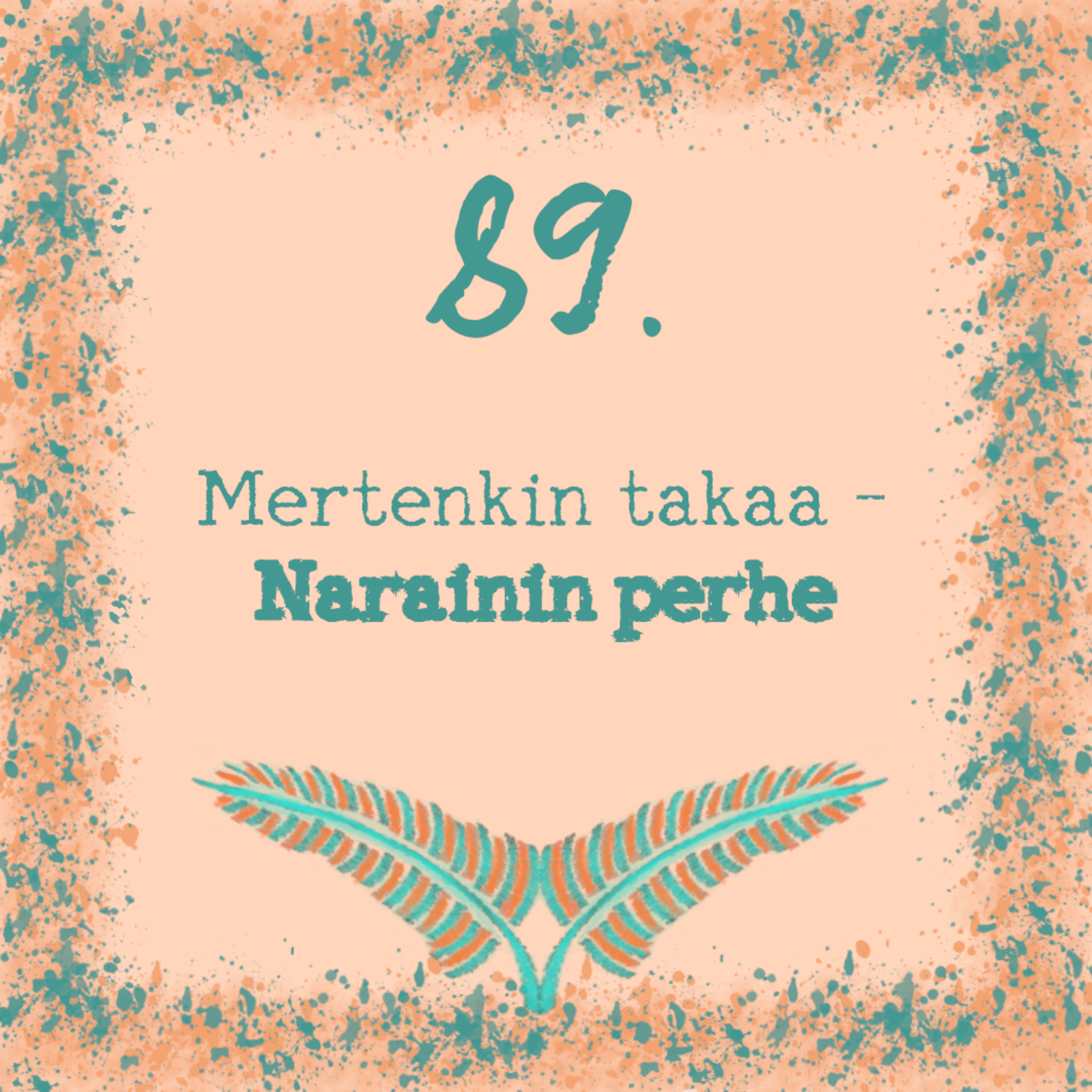 89. Mertenkin takaa – Narainin perhe