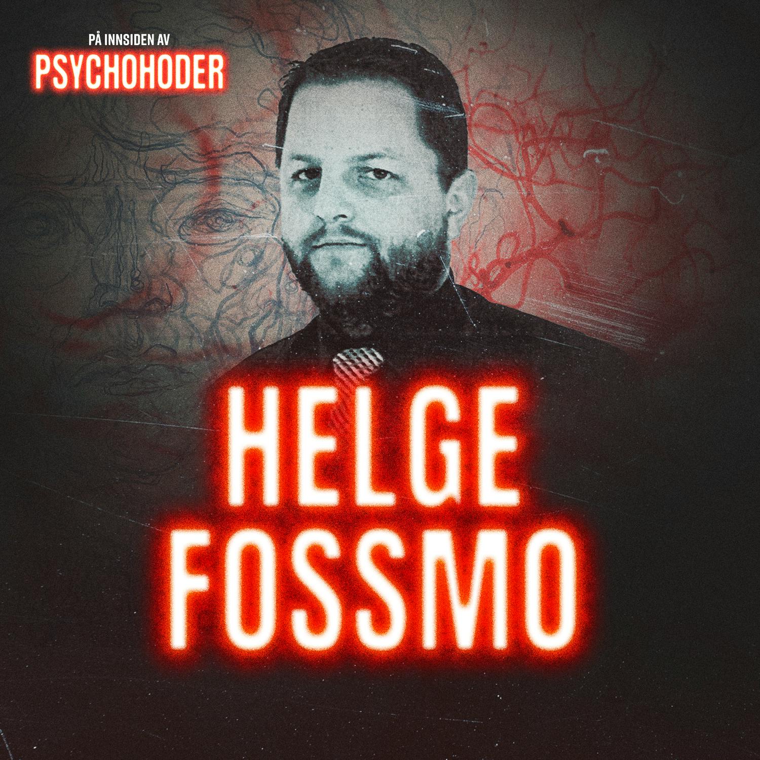 På innsiden av psychohoder Podcast: Helge Fossmo – pastoren som fikk kona drept av sin egen sexslave På innsiden av psychohoder episode image