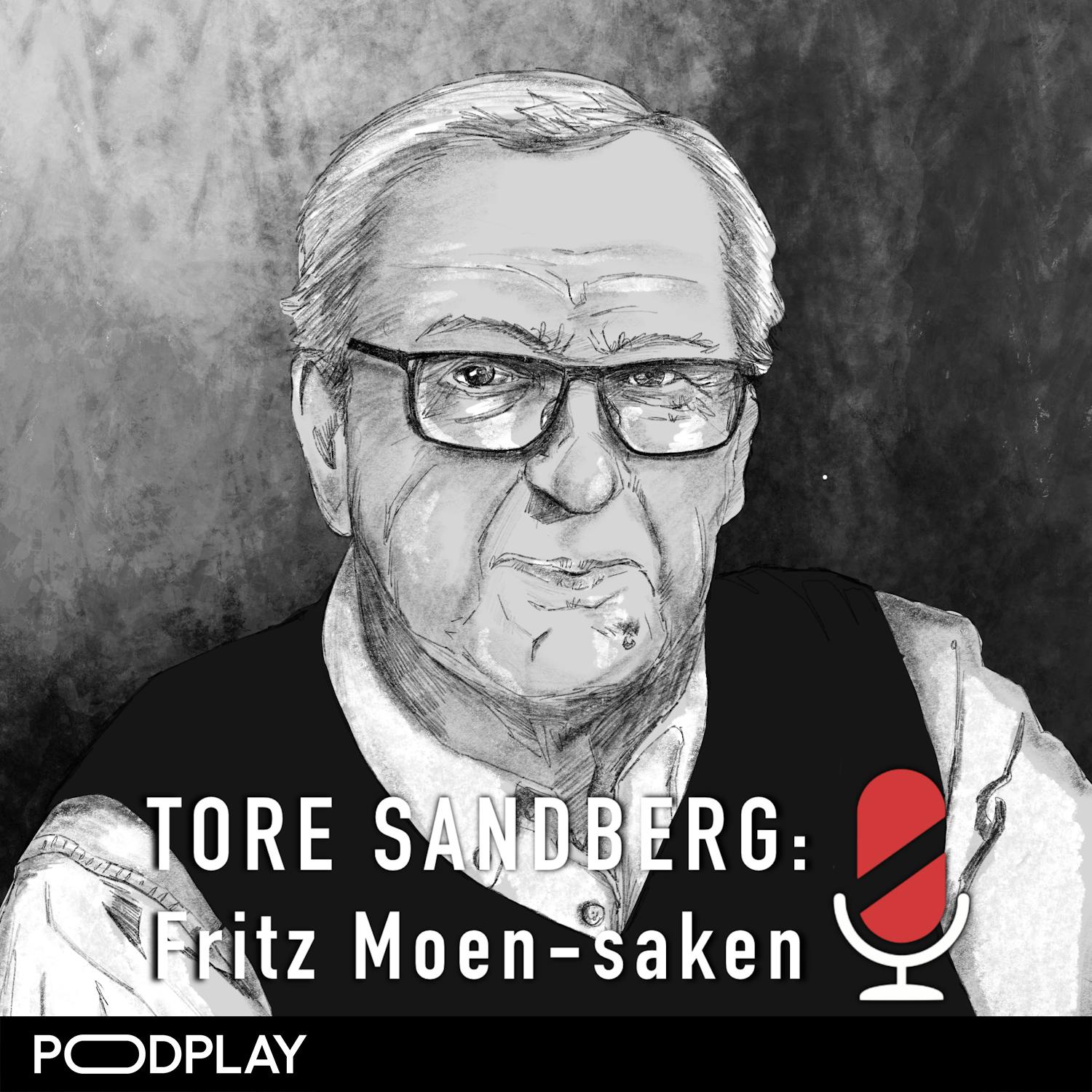 Tore Sandberg: Fritz Moen-saken