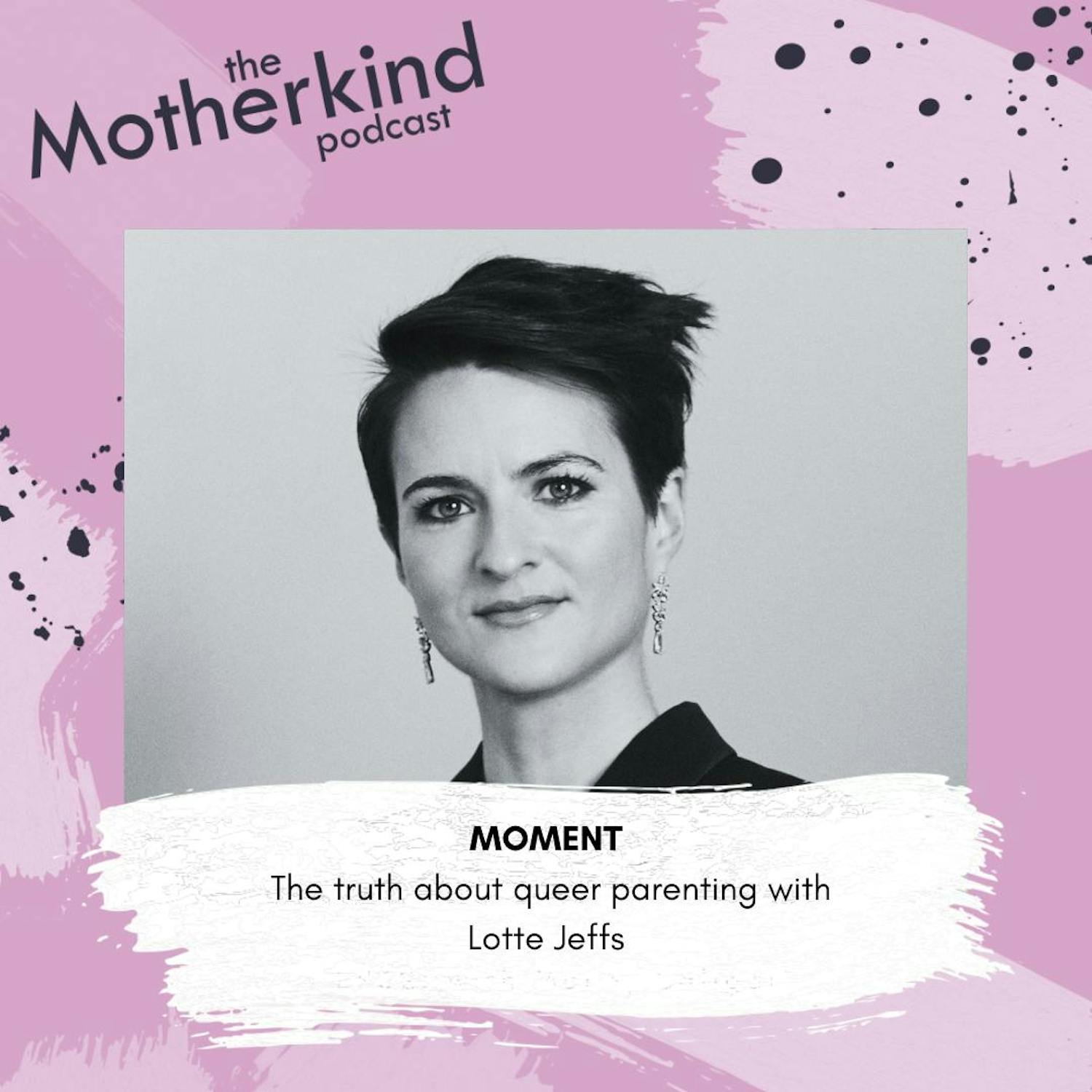 MOMENT | The truth about queer parenting with Lotte Jeffs