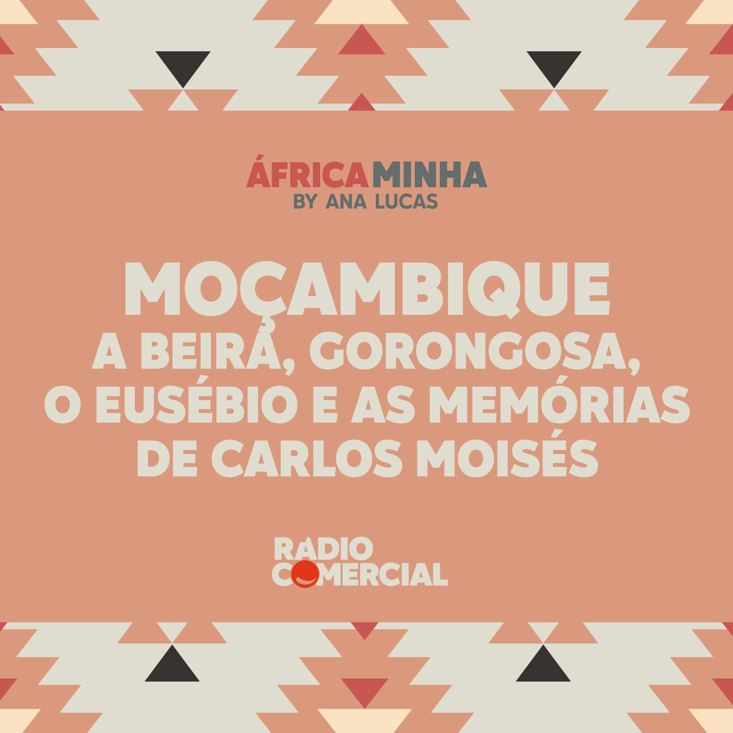 Moçambique -  A Beira, Gorongosa, o Eusébio e as memórias de Carlos Moisés