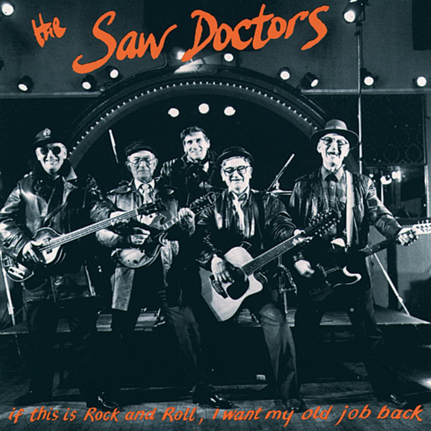The Making of The Saw Doctors’ ‘If This Is Rock and Roll, I Want My Old Job Back’
