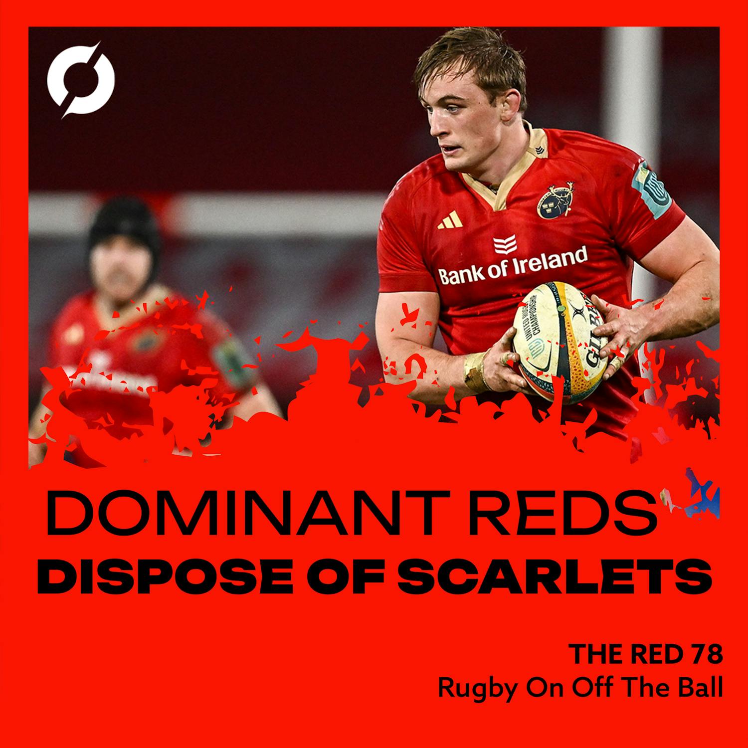 The Red 78 Unlocked | Reds see off Scarlets | Ep. 121