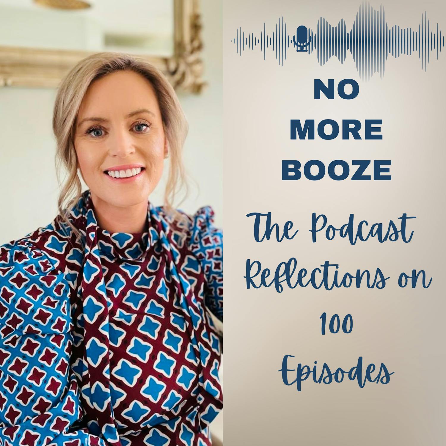Reflections on 100 Episodes of No More Booze Reflections on 100 Episodes of No More Booze