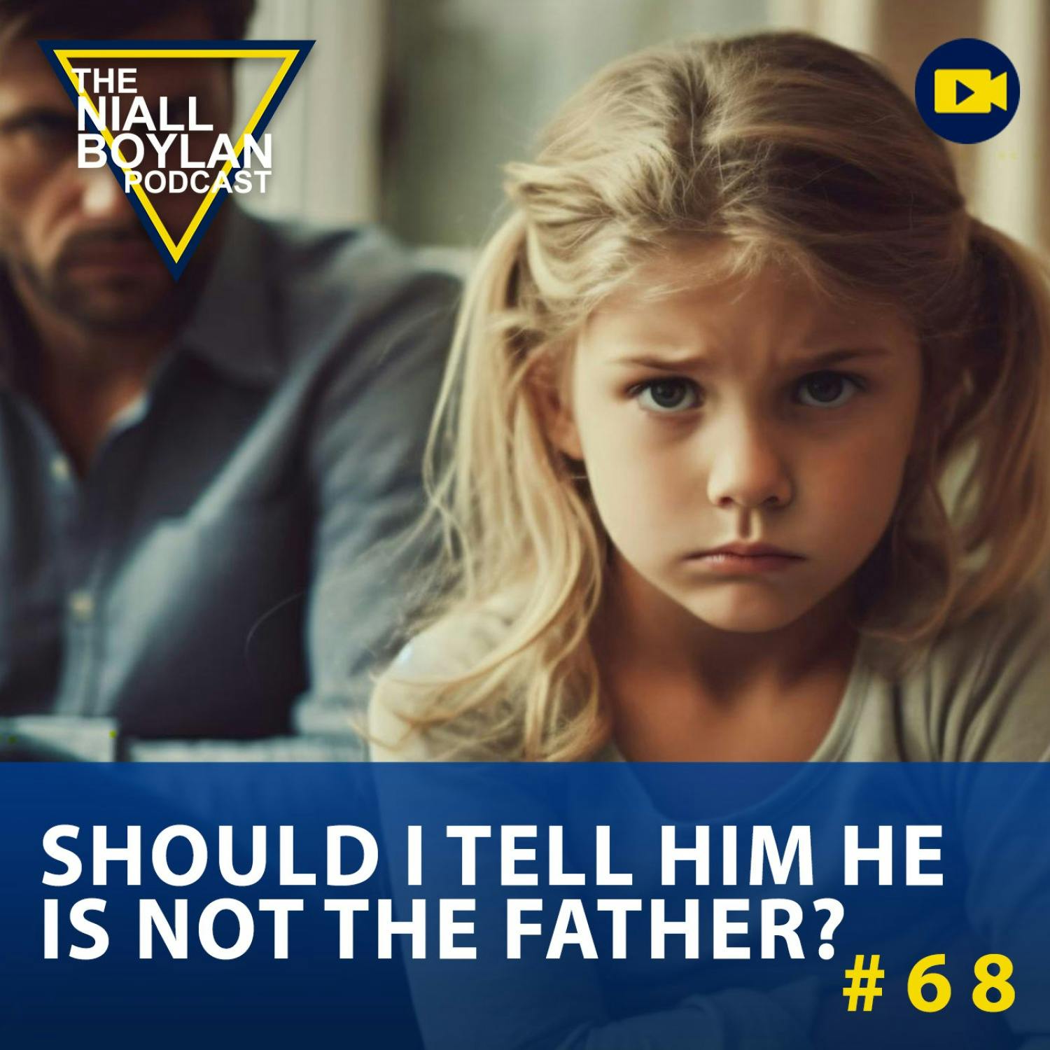 #68 Should I Tell Him He Is Not The Father? (Audio)