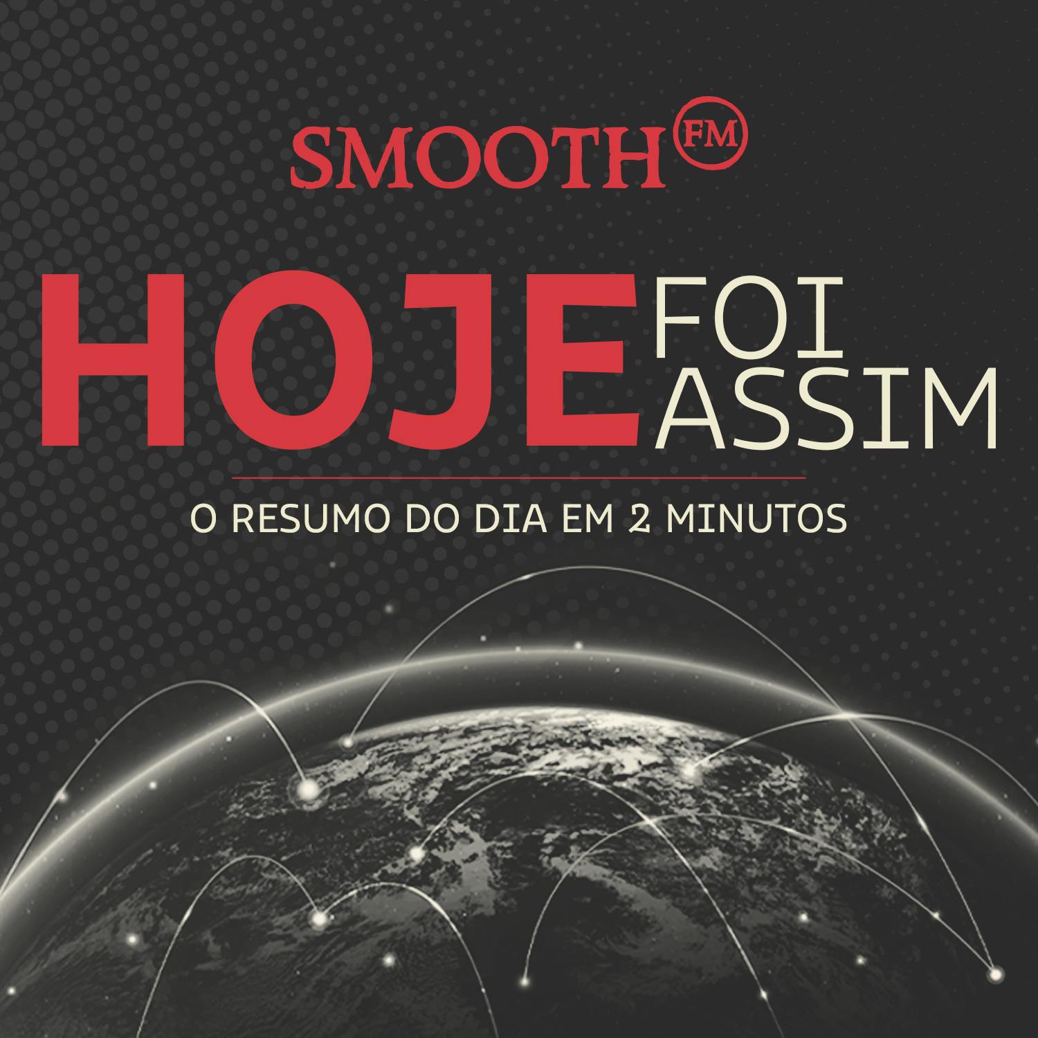 Hoje Foi Assim | Smooth FM