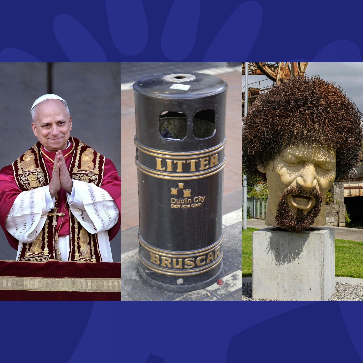 The Week Trending: Pope's AI Warning, 'Bin Interference', & Luke Kelly Loses His Hair artwork