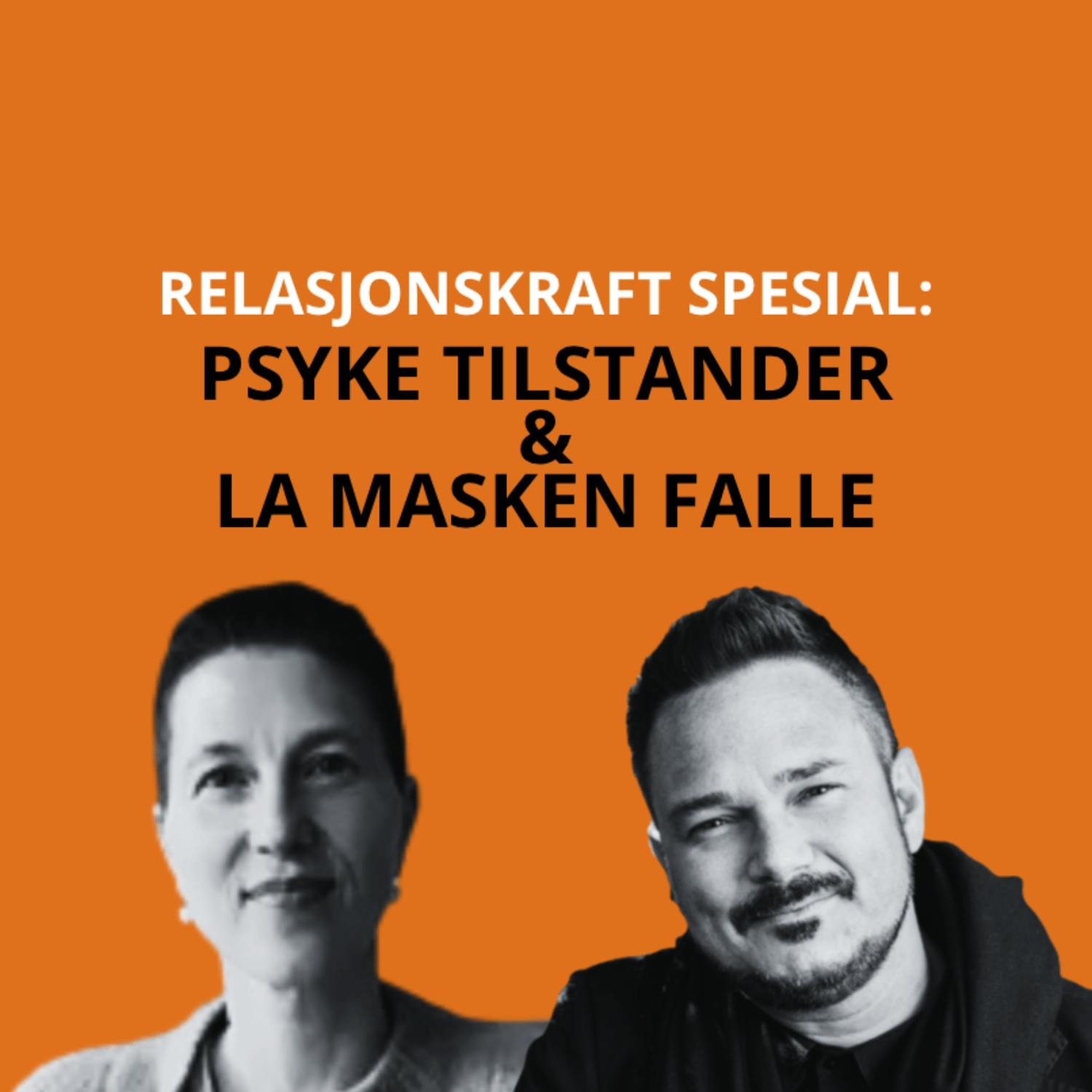 Bonus: Psyke tilstander og La masken fall - RELASJONSKRAFT 2026