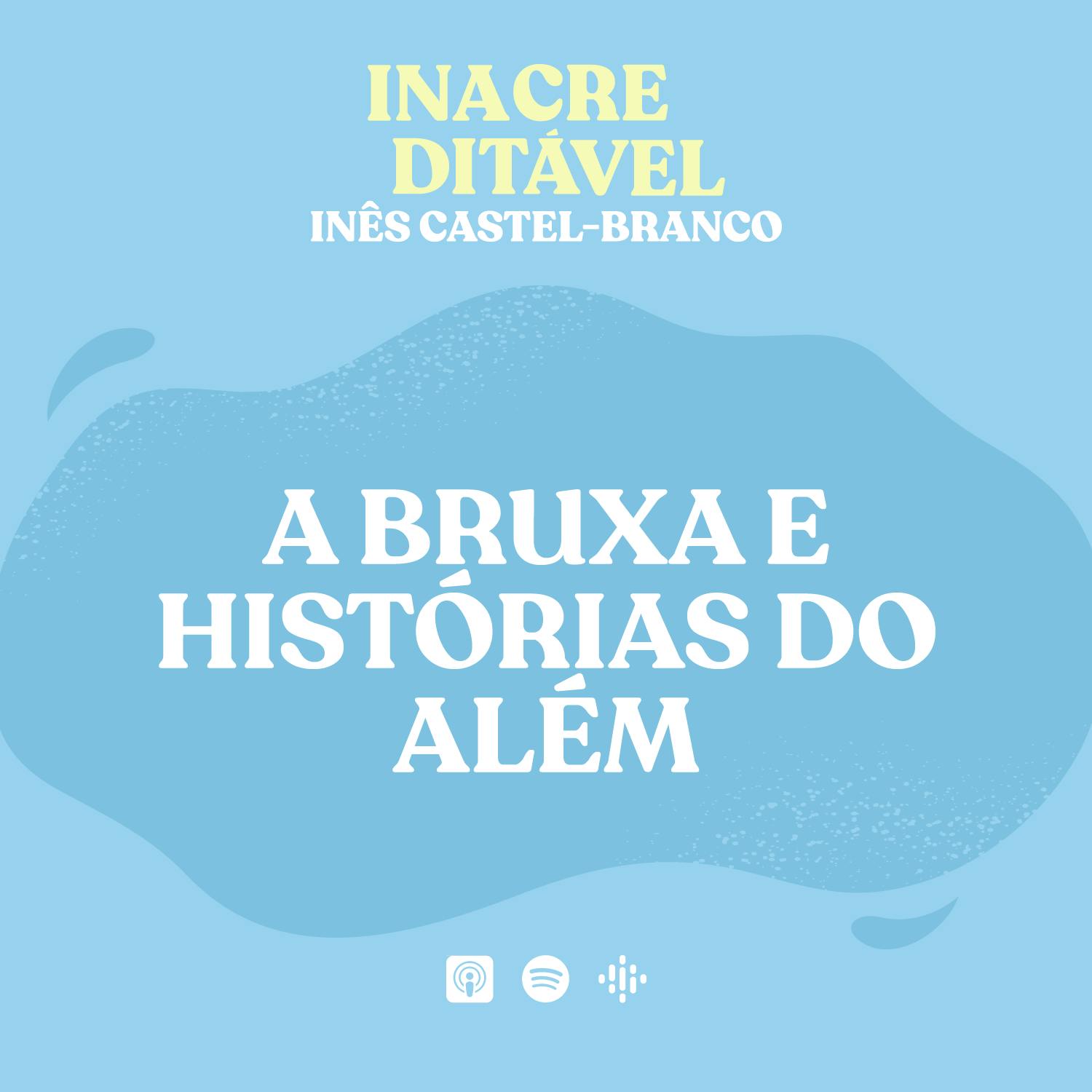 Inacreditável by Inês Castel-Branco