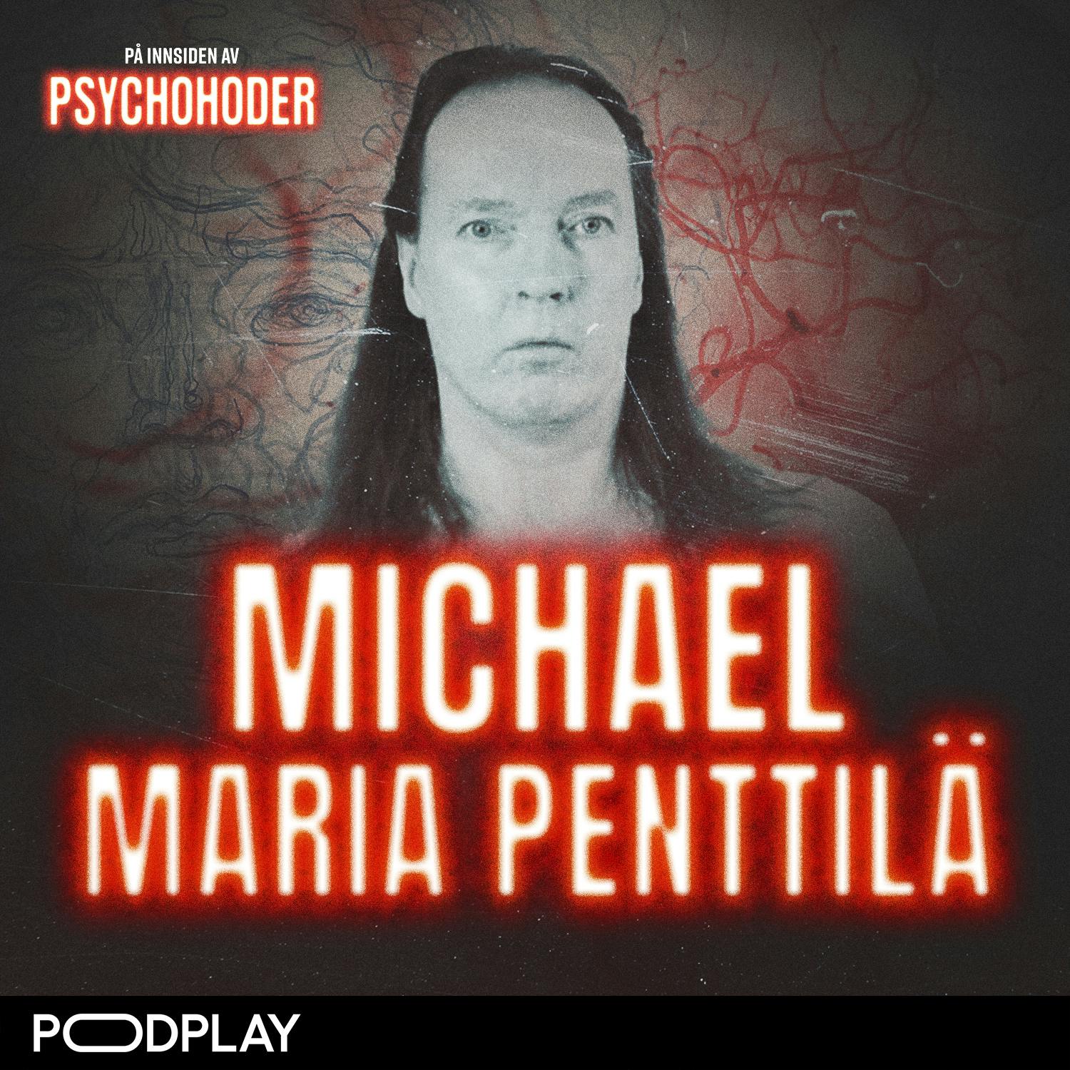 Michael Maria Penttila – kvalte sin egen mor til døde
