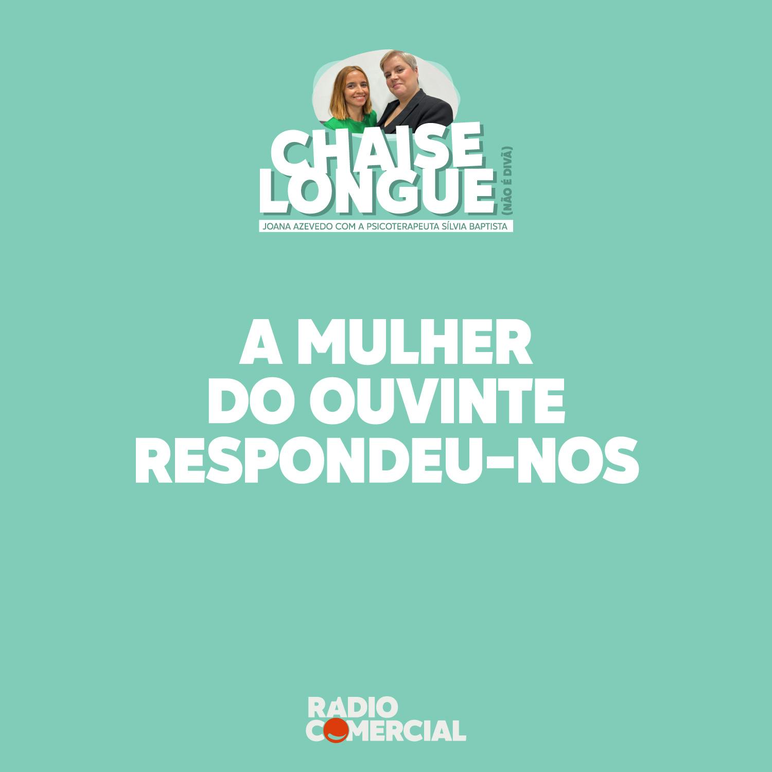 A mulher do ouvinte respondeu-nos