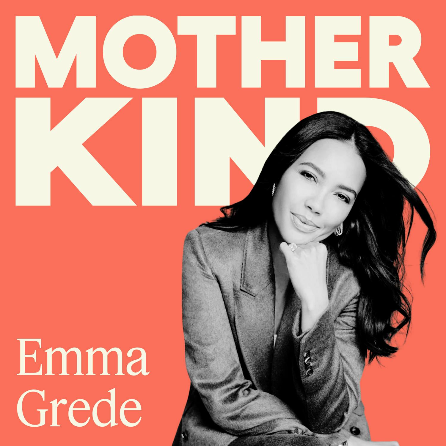 Cover art for the episode "Emma Grede: "Your kids don't need you to be their everything"" from Motherkind