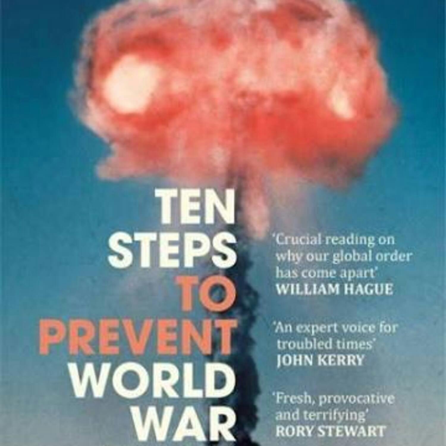 Ten Steps to Prevent World War Three